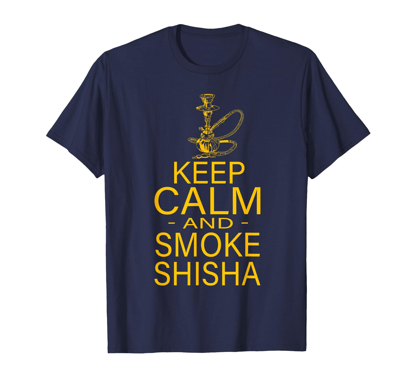 Funny Shisha "Keep Calm And Smoke Shisha" - Hookah T-Shirt