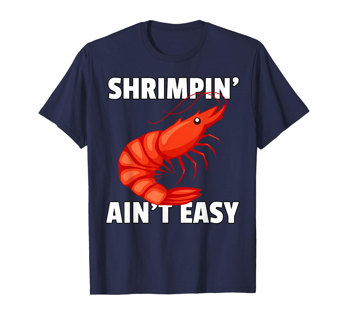 Shrimpin' Ain't Easy Shirt Shrimp Jiu Jitsu BJJ Prawn Tee T-Shirt