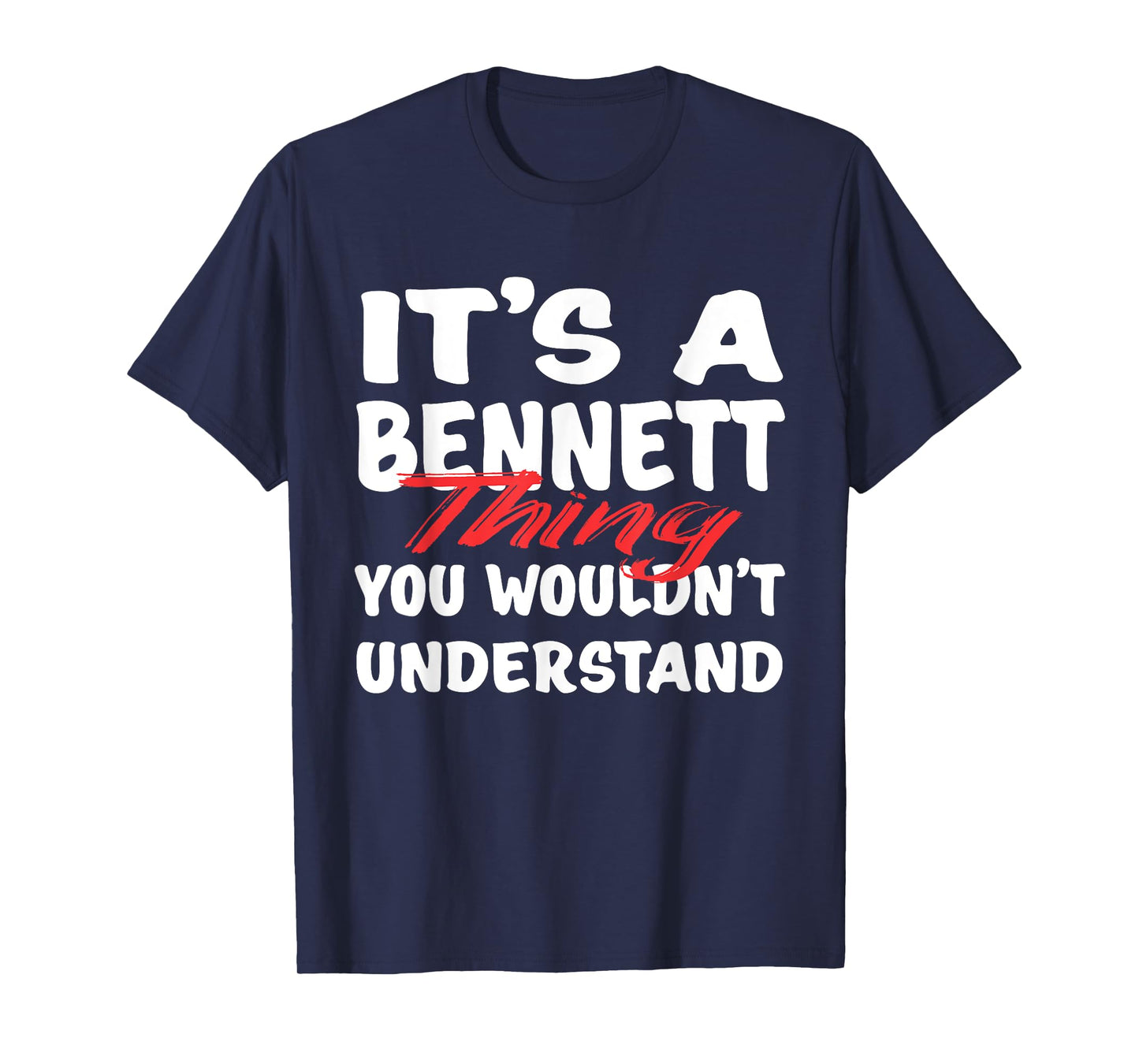 It's A Bennett Thing You Wouldn't Understand Funny Bennett T-Shirt