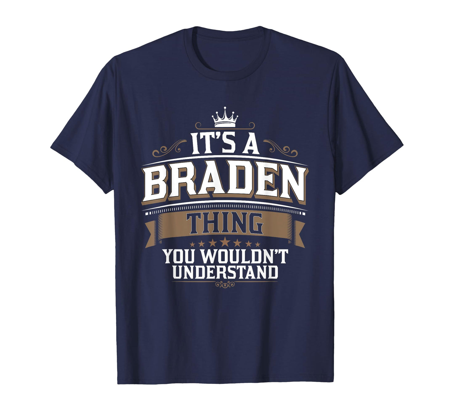 EWD It's a BRADEN thing you wouldn't understand T-Shirt