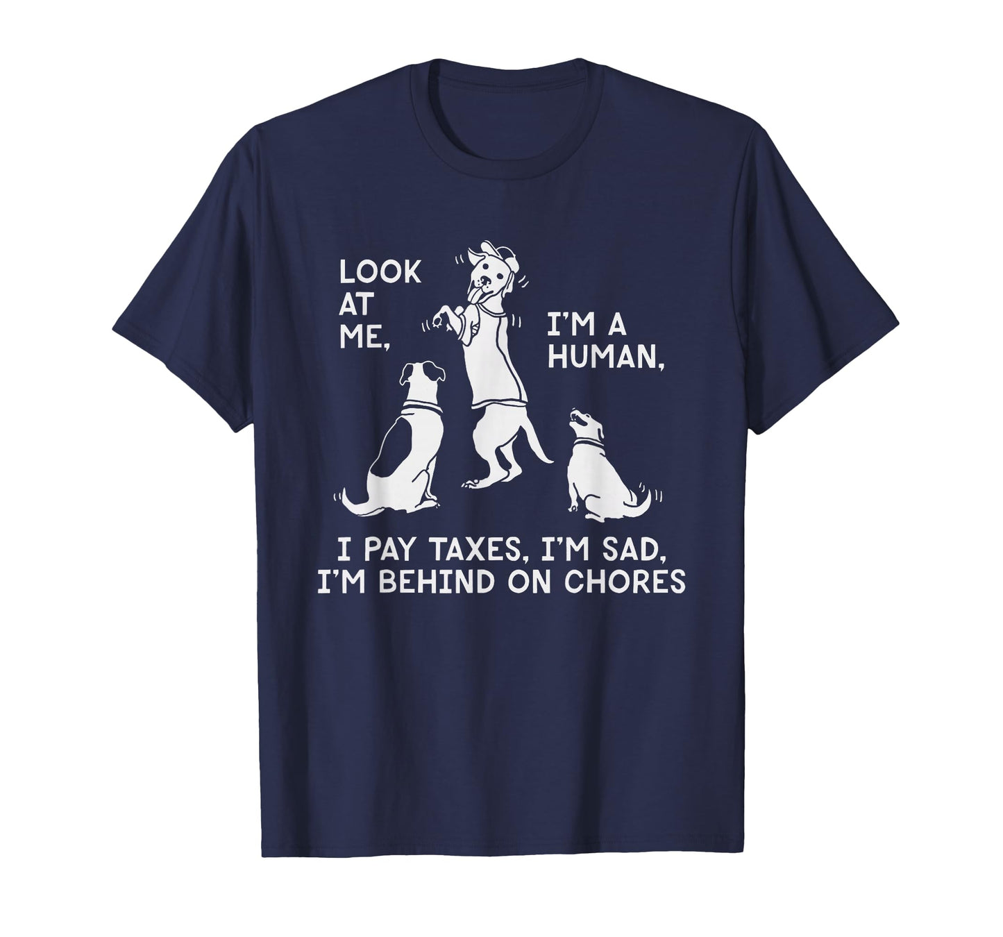 Dog Mocks Humans Funny Look At Me, I'm A Human T-Shirt