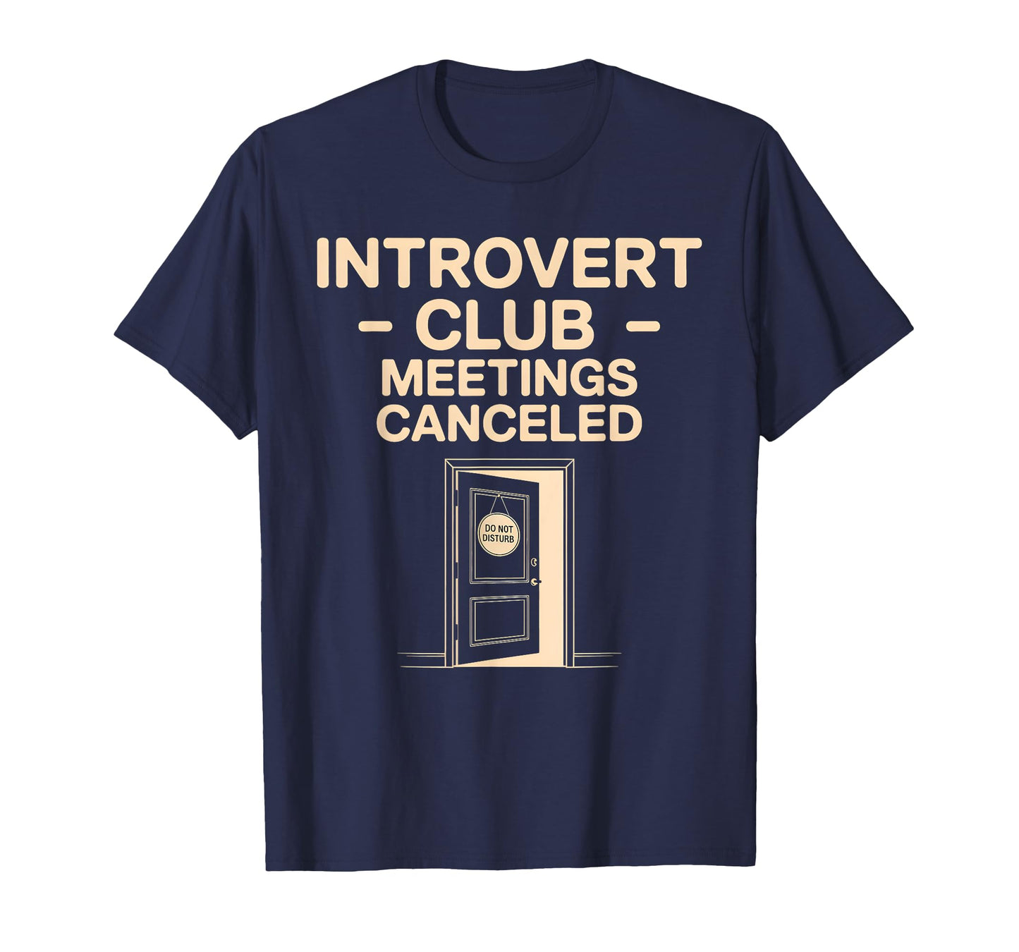 Introvert Club Meetings Canceled Funny T-Shirt