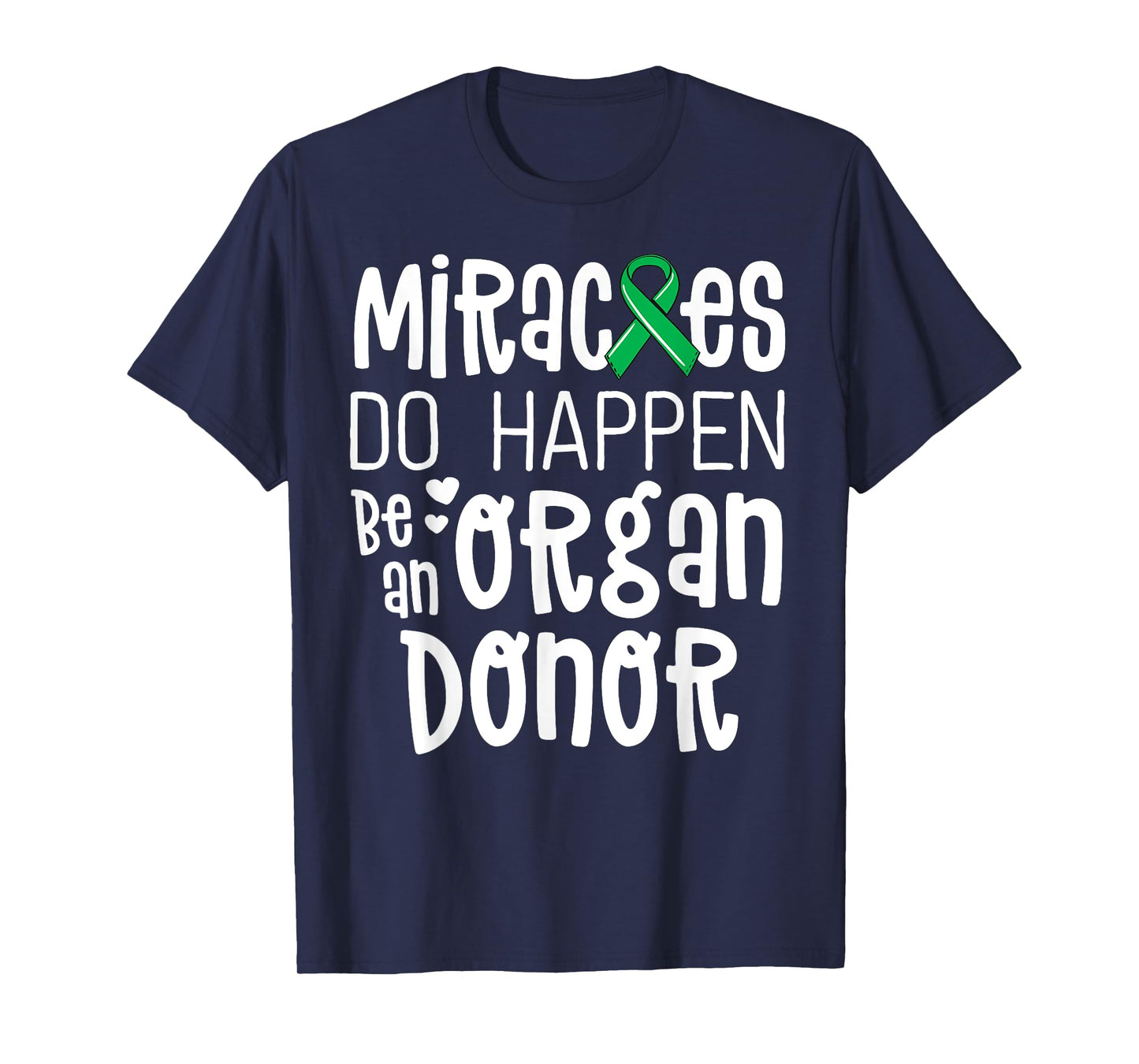 Organ Donation Awareness Shirt Miracles Do Happen Donor T-Shirt