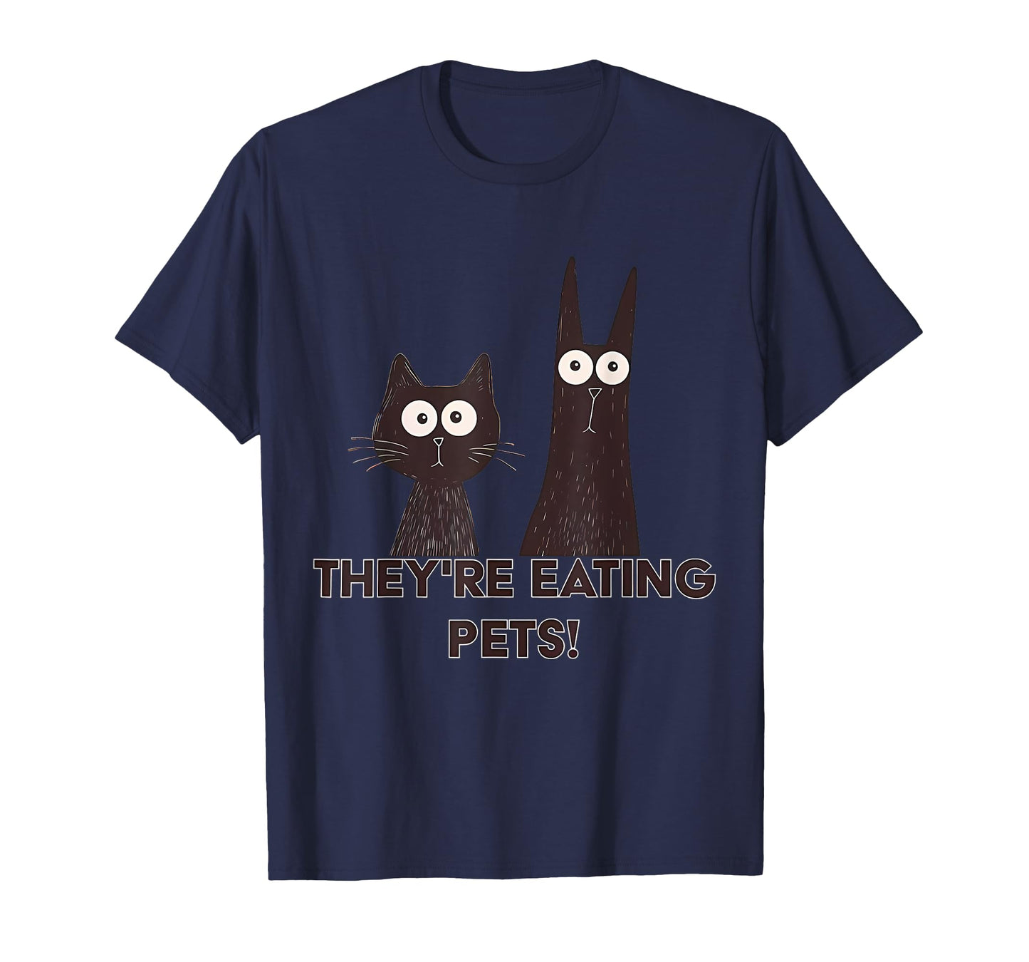 They're Eating Pets 2024 Humor Cat Dog Funny T-Shirt for Men Women