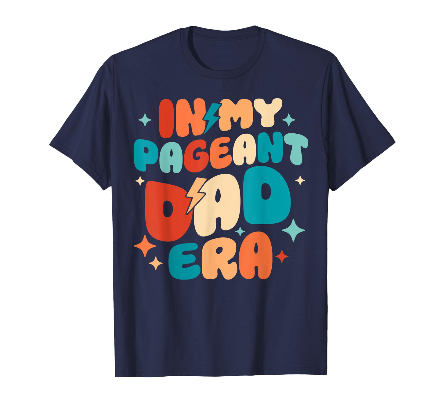 Retro Groovy In My Pageant Dad Era Funny Father's Day T-Shirt