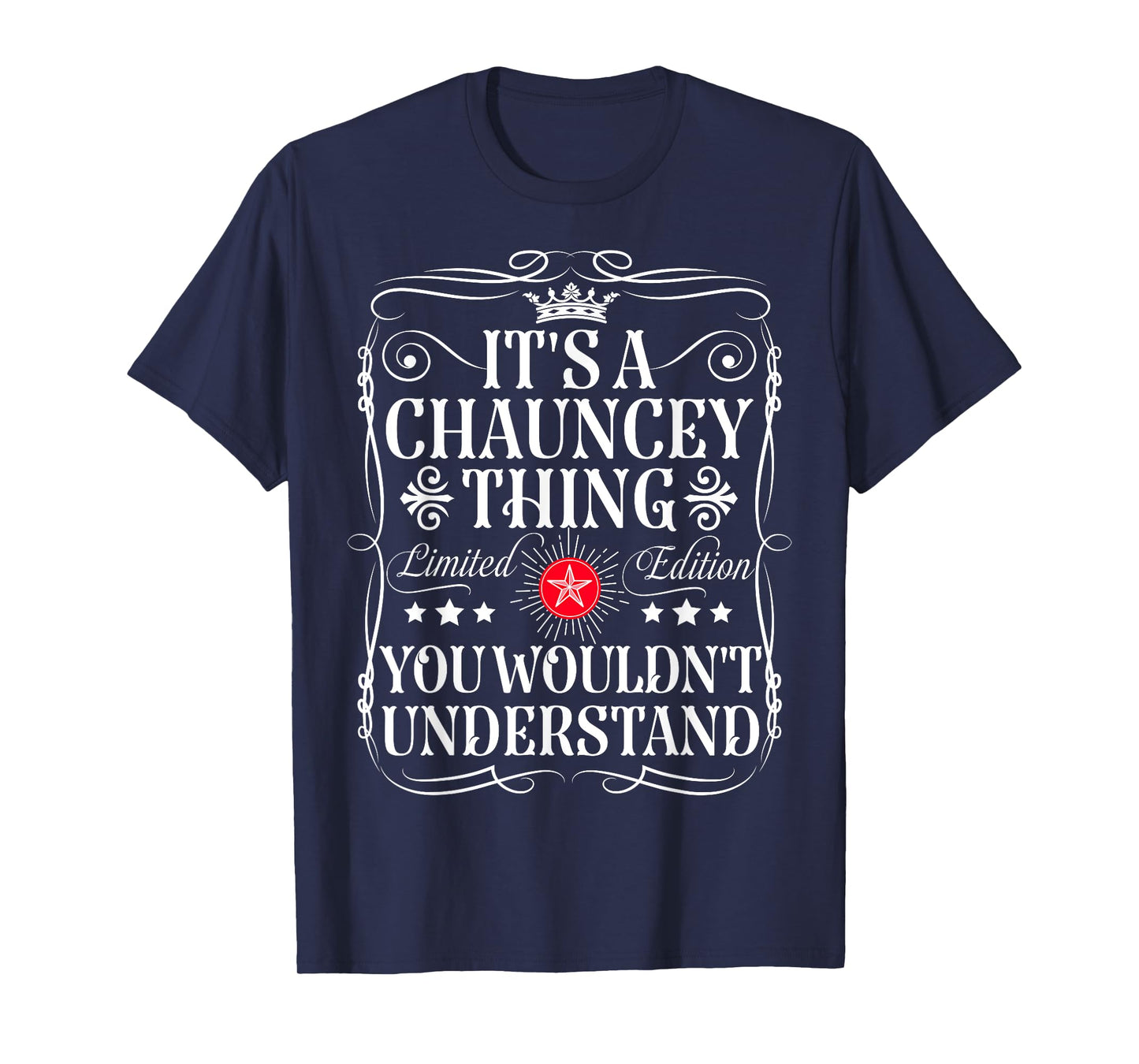 Chauncey Name Its A Chauncey Thing You Wouldn't Understand T-Shirt