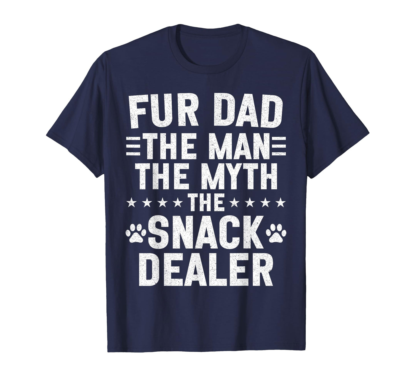 Fur Dad The Man The Myth Snack Dealer Father Day Cat Dog T-Shirt