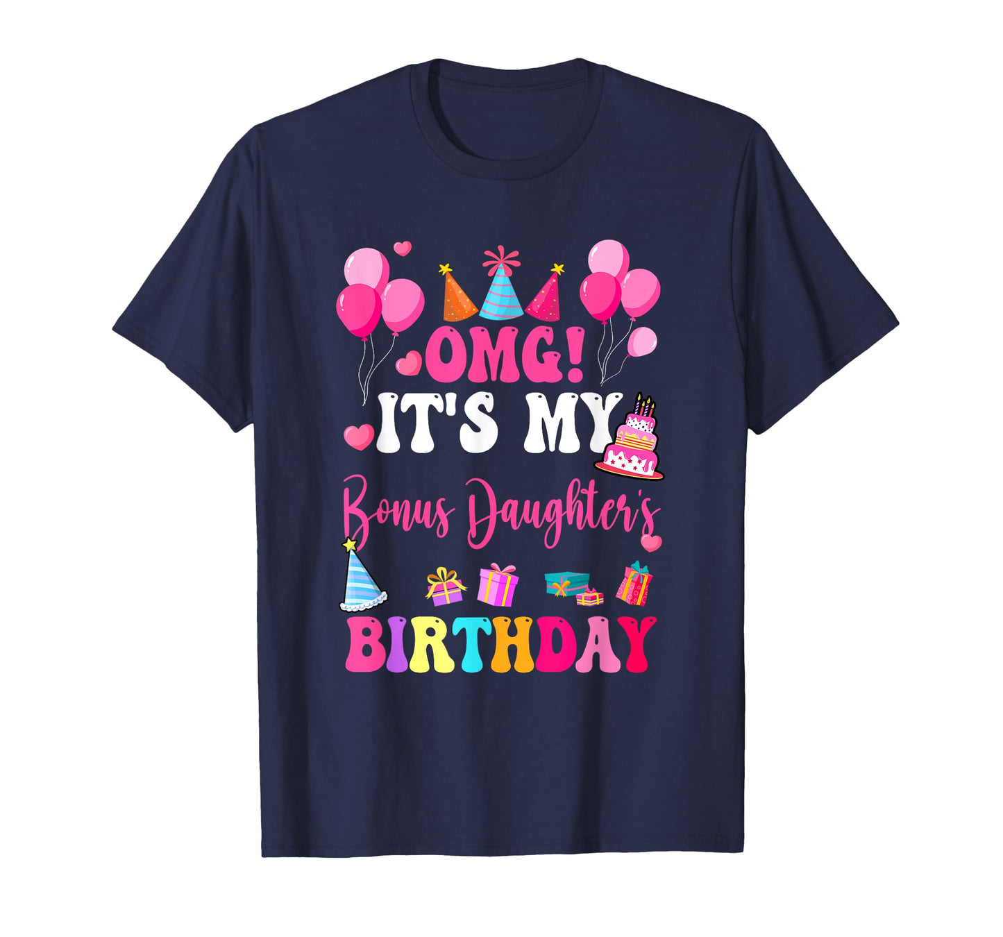 Omg It's My Bonus Daughter's Birthday Happy To Me You Aunt T-Shirt