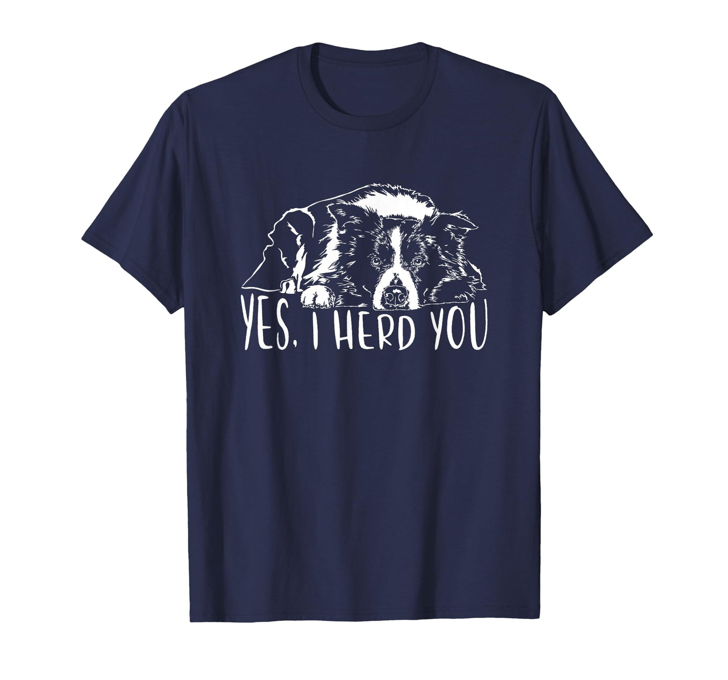 Border Collie I Herd You Herd You Dog Funny Dog Saying T-Shirt
