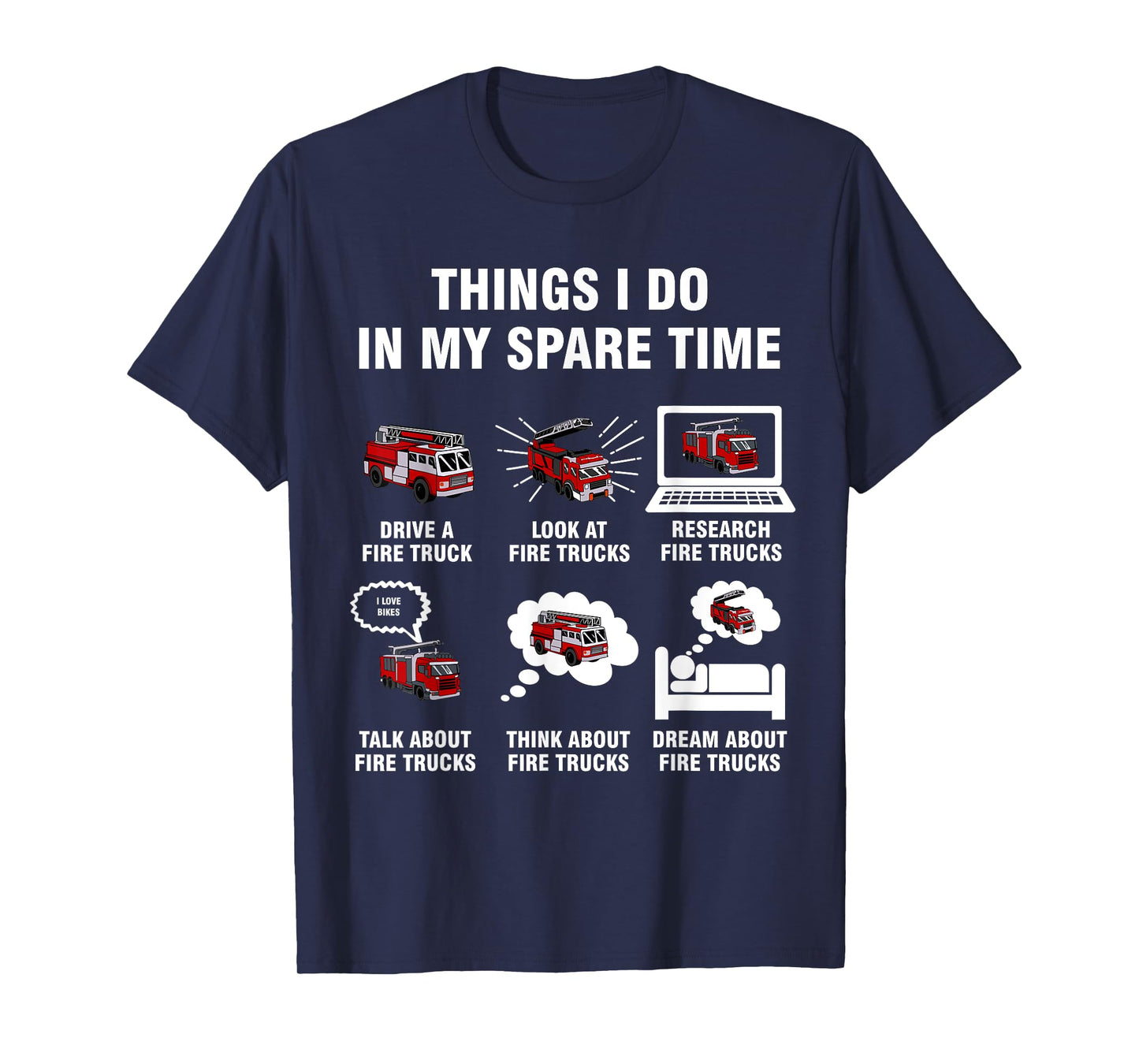 6 Things I Do In My Spare Time - Fire Truck Firefighter T-Shirt