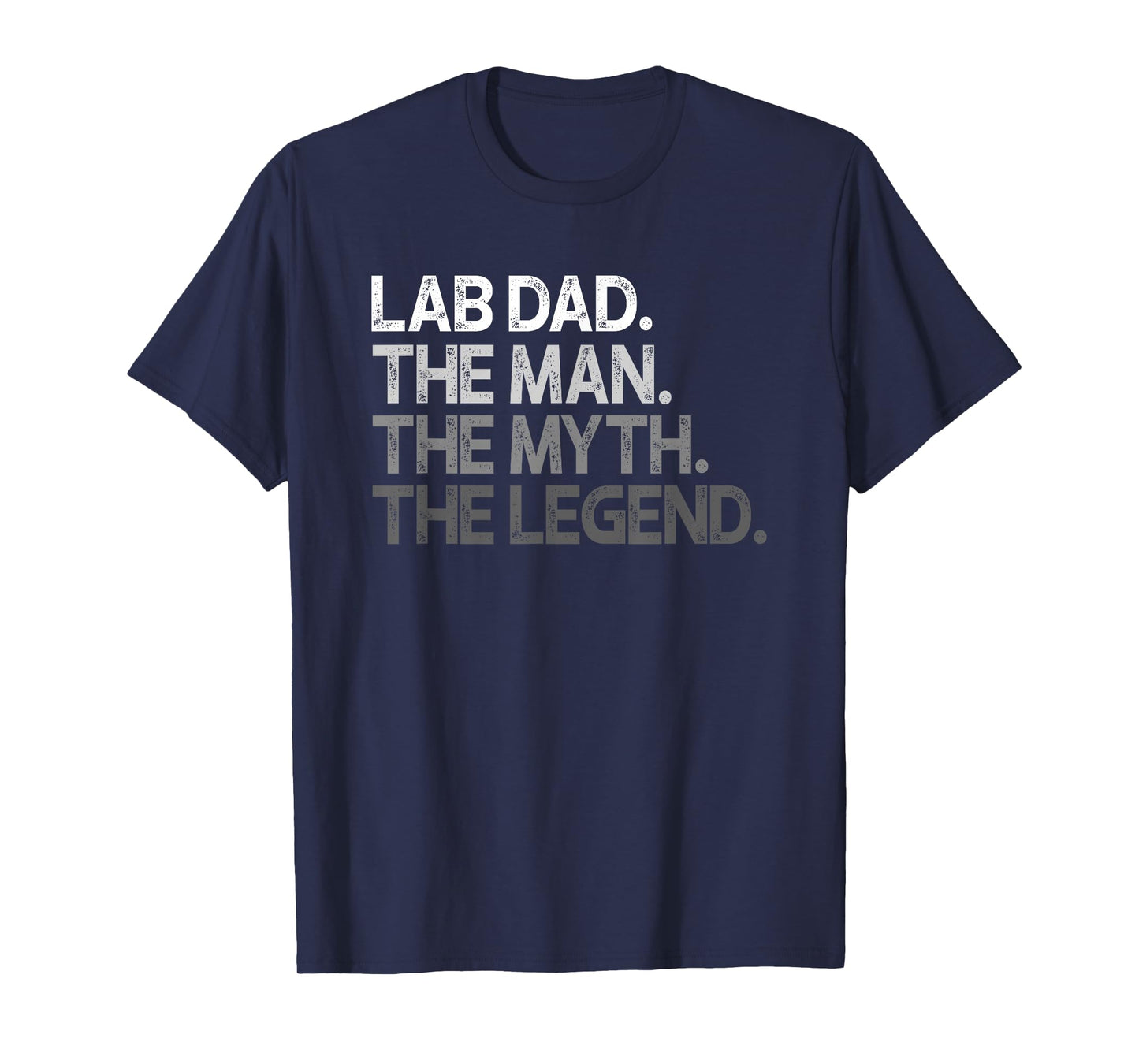 Lab Dad Man The Myth Legend Gift T-Shirt