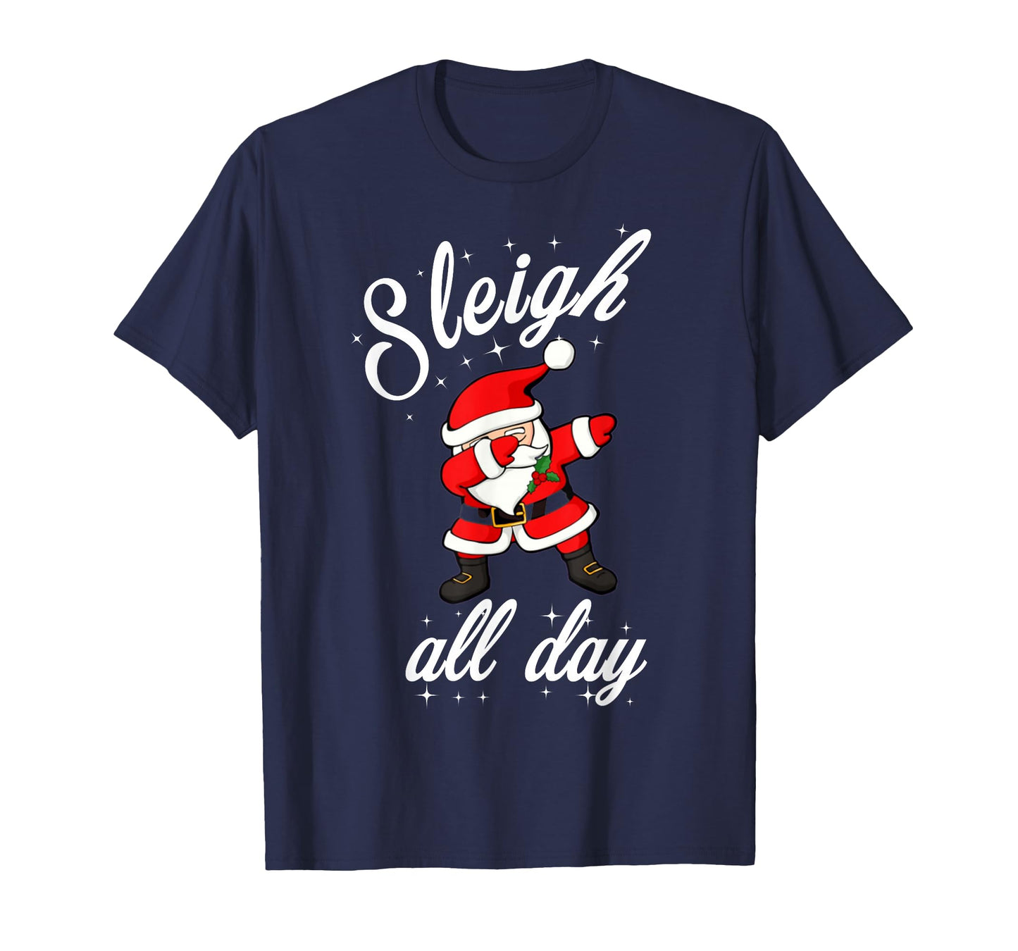 Sleigh All Day Dabbing Santa Funny Christmas Shirt T-Shirt