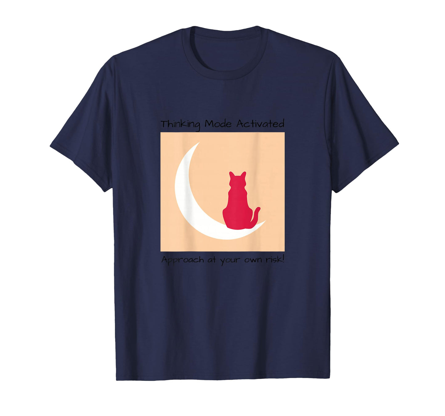 Thinking Mode Activated, Approach at Your Own Risk Cute T-Shirt