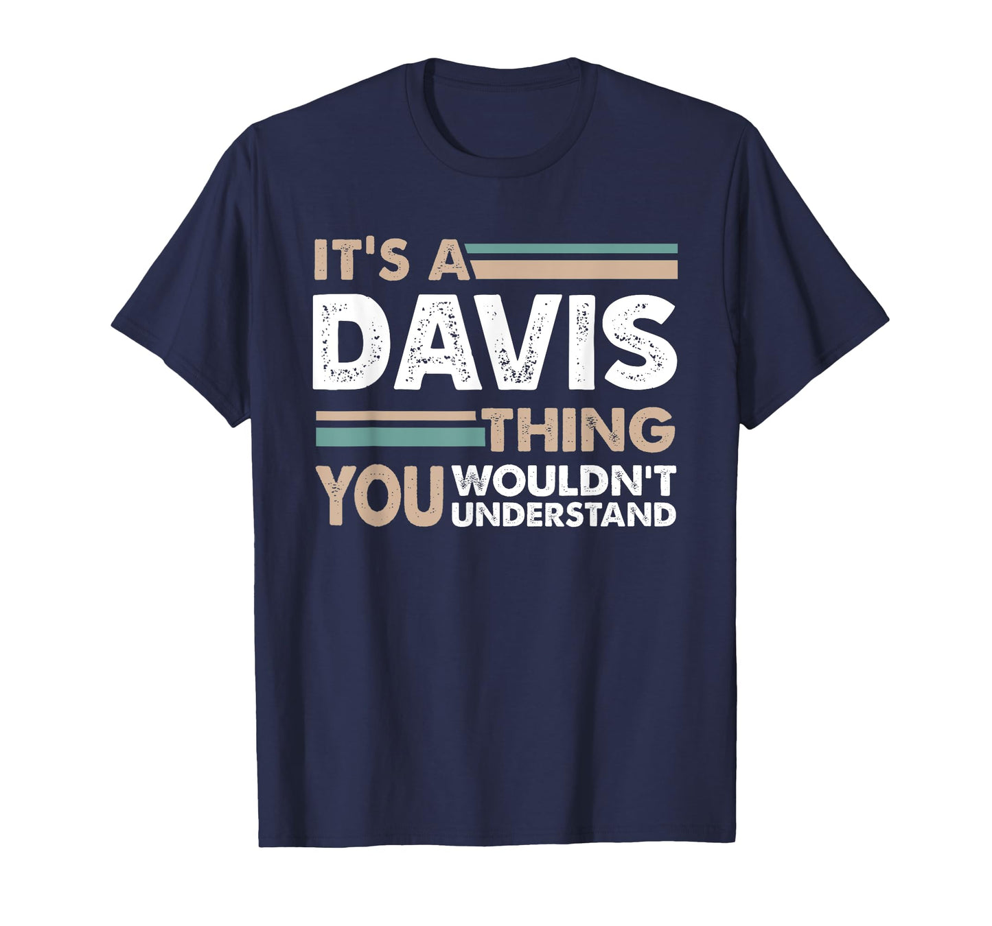 It's A Davis Thing You Wouldn't Understand Family Name T-Shirt