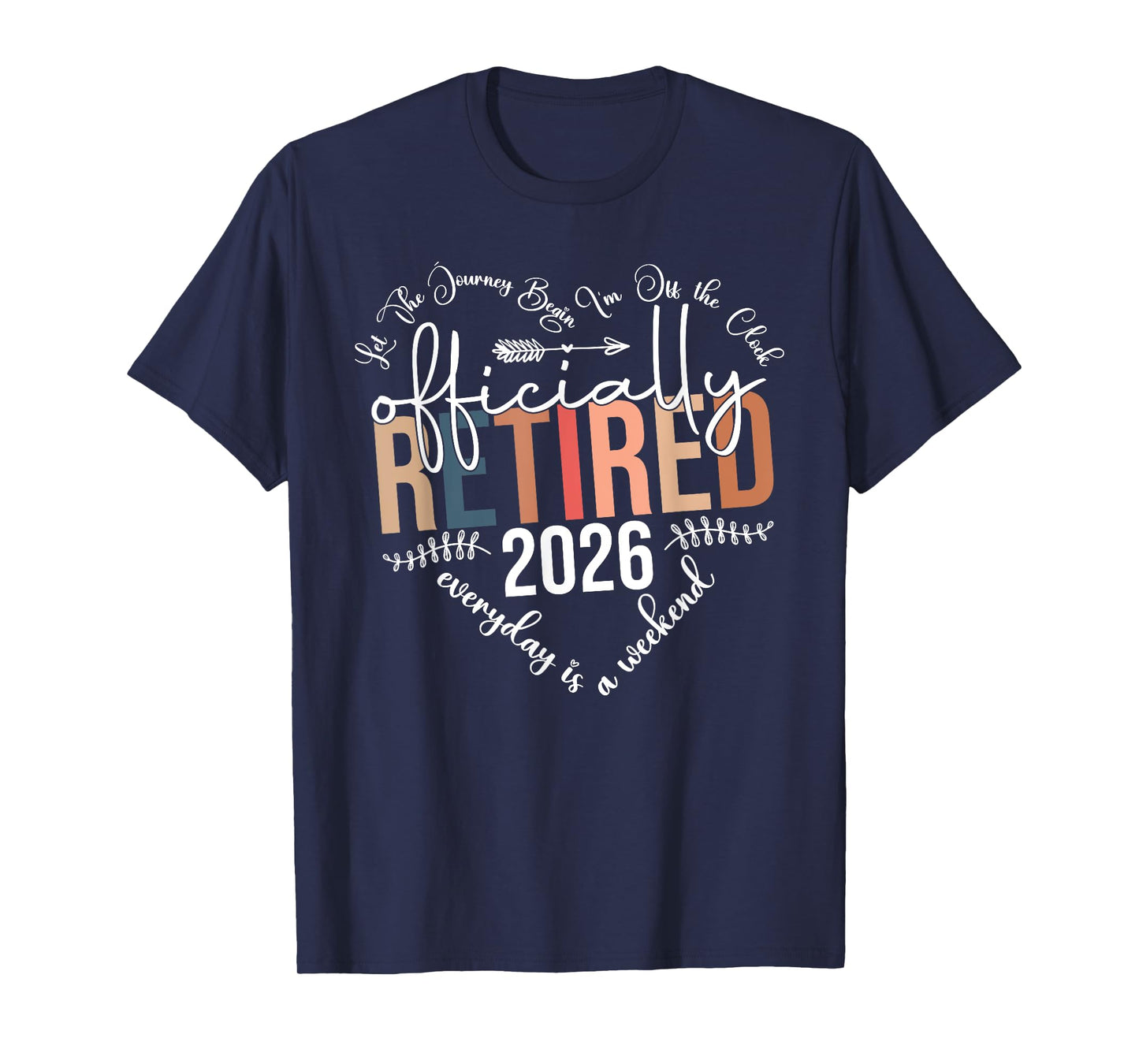 Officially Retired 2026 Heart Men Women Retirement Funny T-Shirt