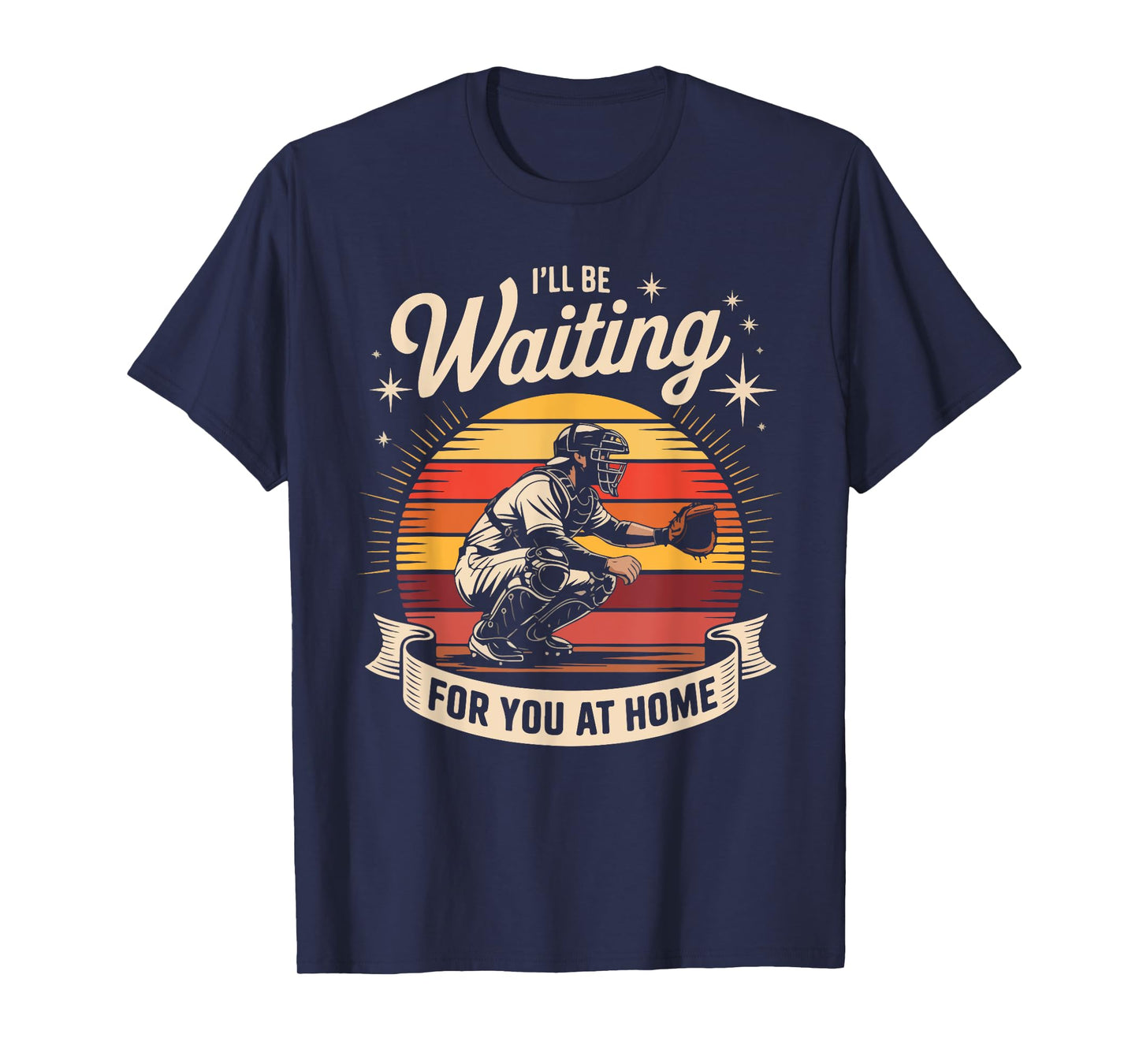 I'll Be Waiting for You at Home Baseball T-Shirt