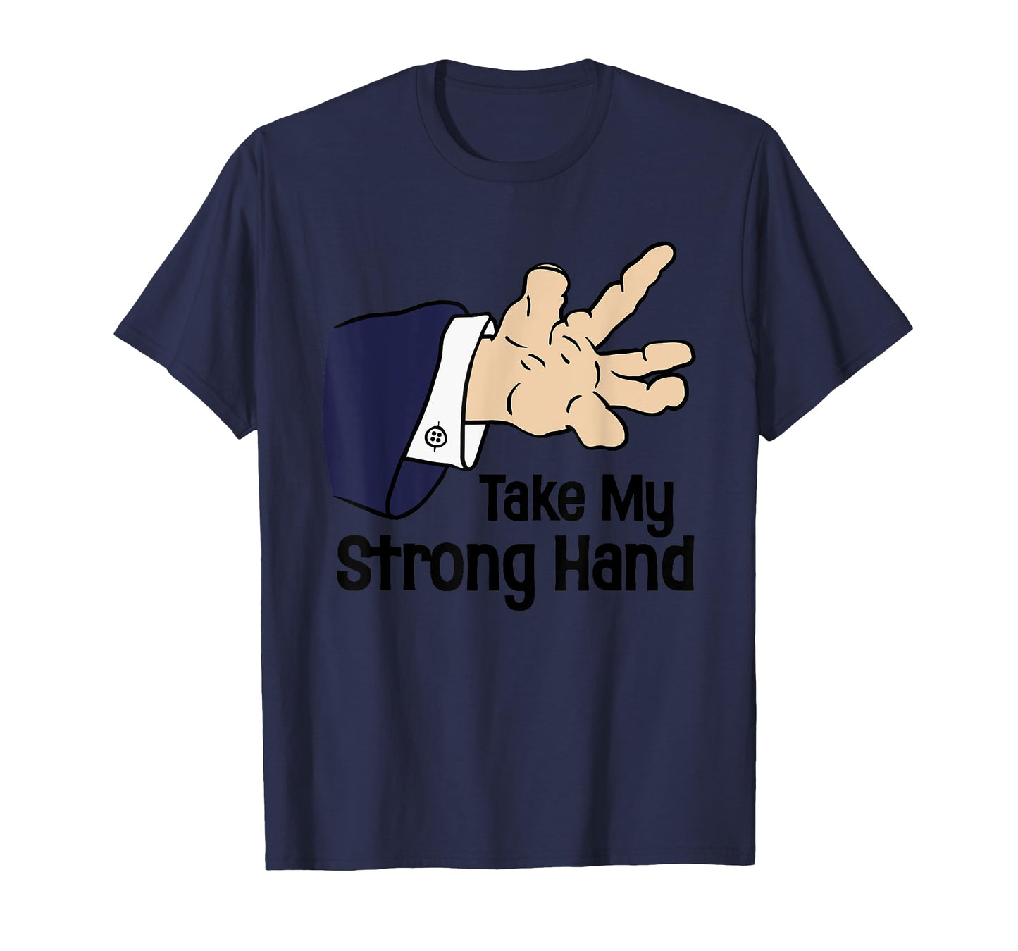 Funny Halloween Take My Strong Hand Unisex for Men, Women T-Shirt