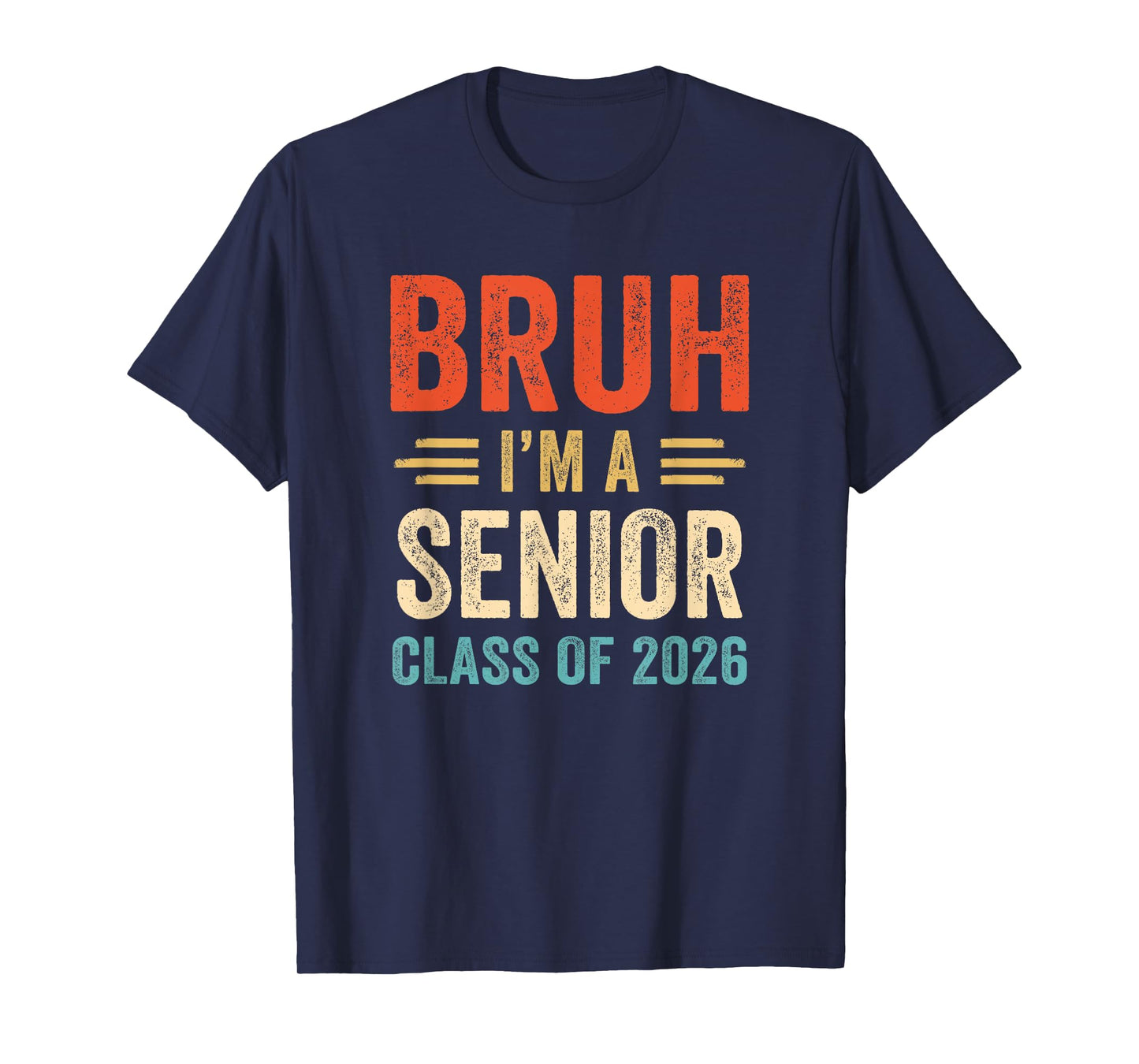 Bruh I'm A Senior Class Of 2026 Graduation Senior 2026 T-Shirt