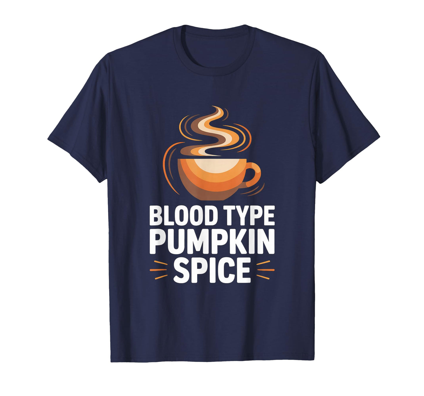 Blood Type Pumpkin Spice Coffee Humor T-Shirt