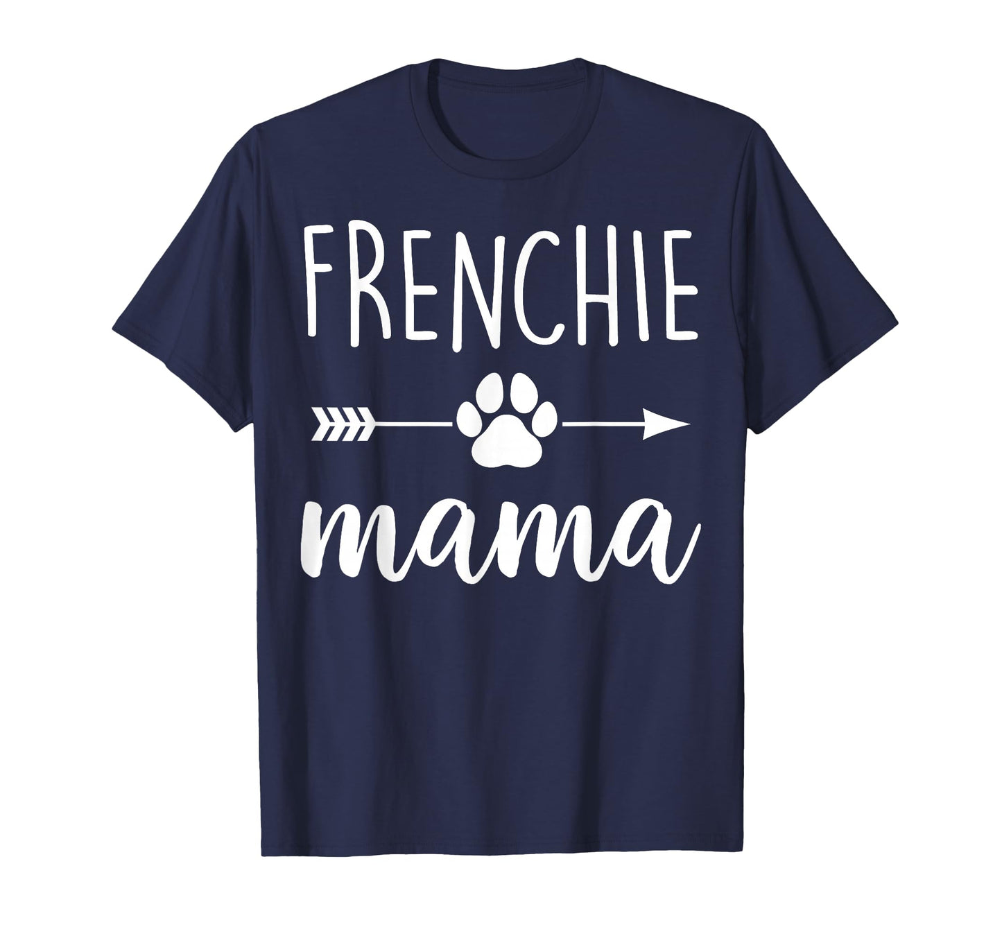 Frenchie Mama - Mother Dog Mom T-Shirt
