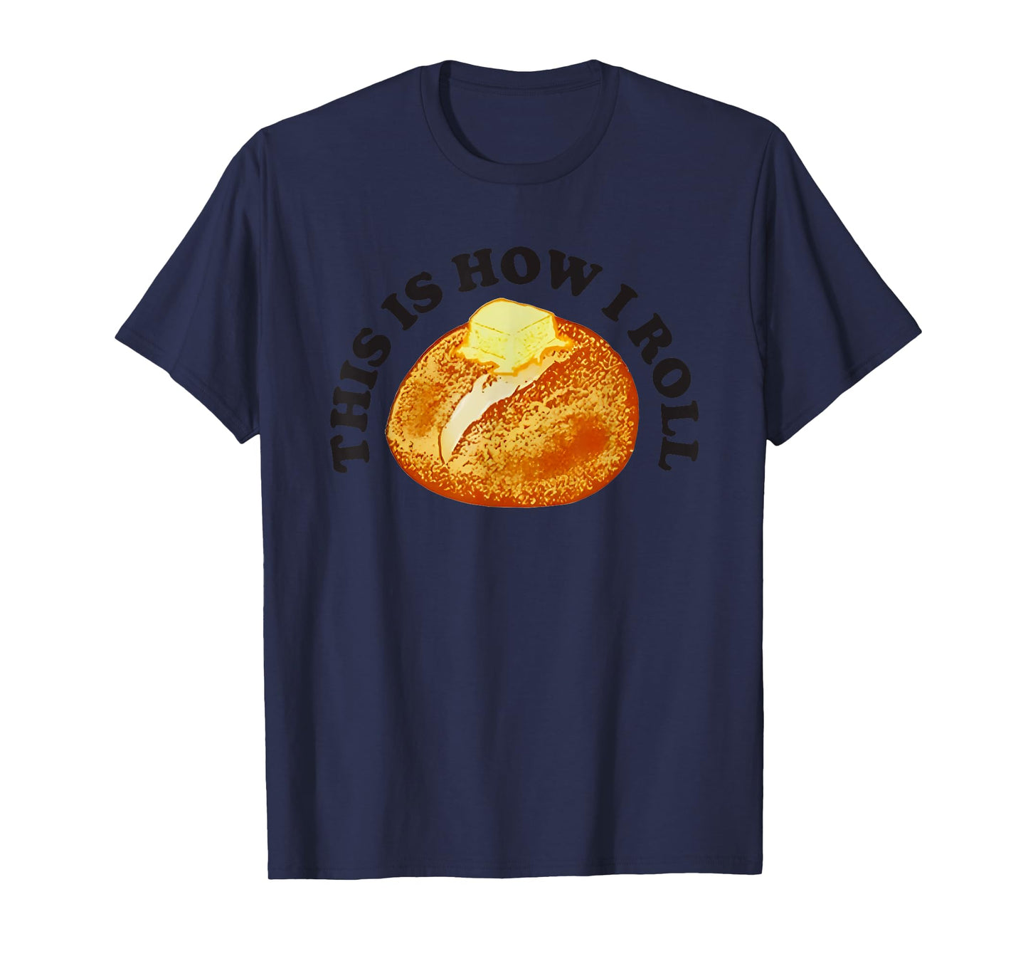 This Is How I Roll Bread T-Shirt