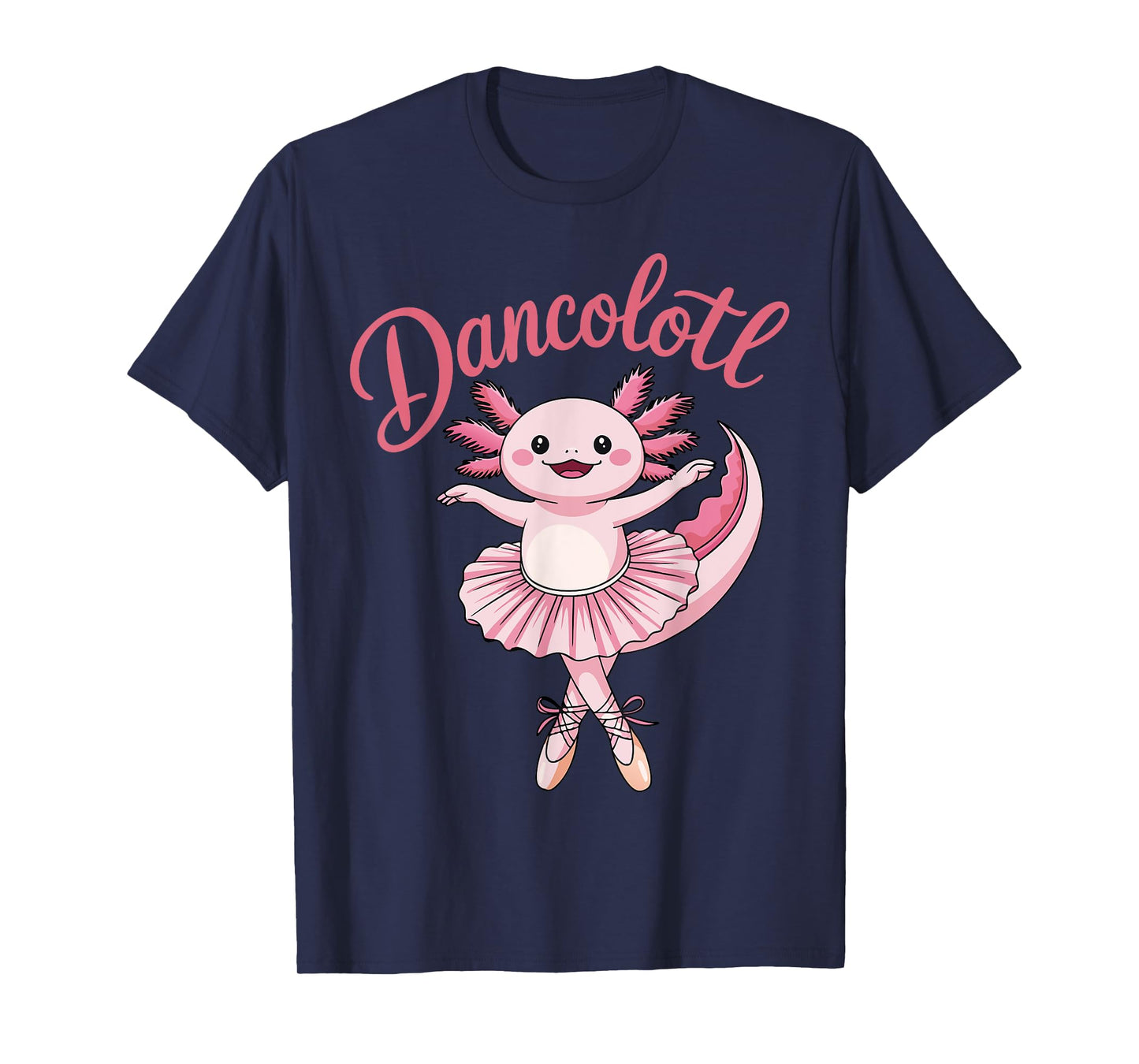 Cute Ballerina Ballet Axolotl Dance Funny Gifts For Girls T-Shirt