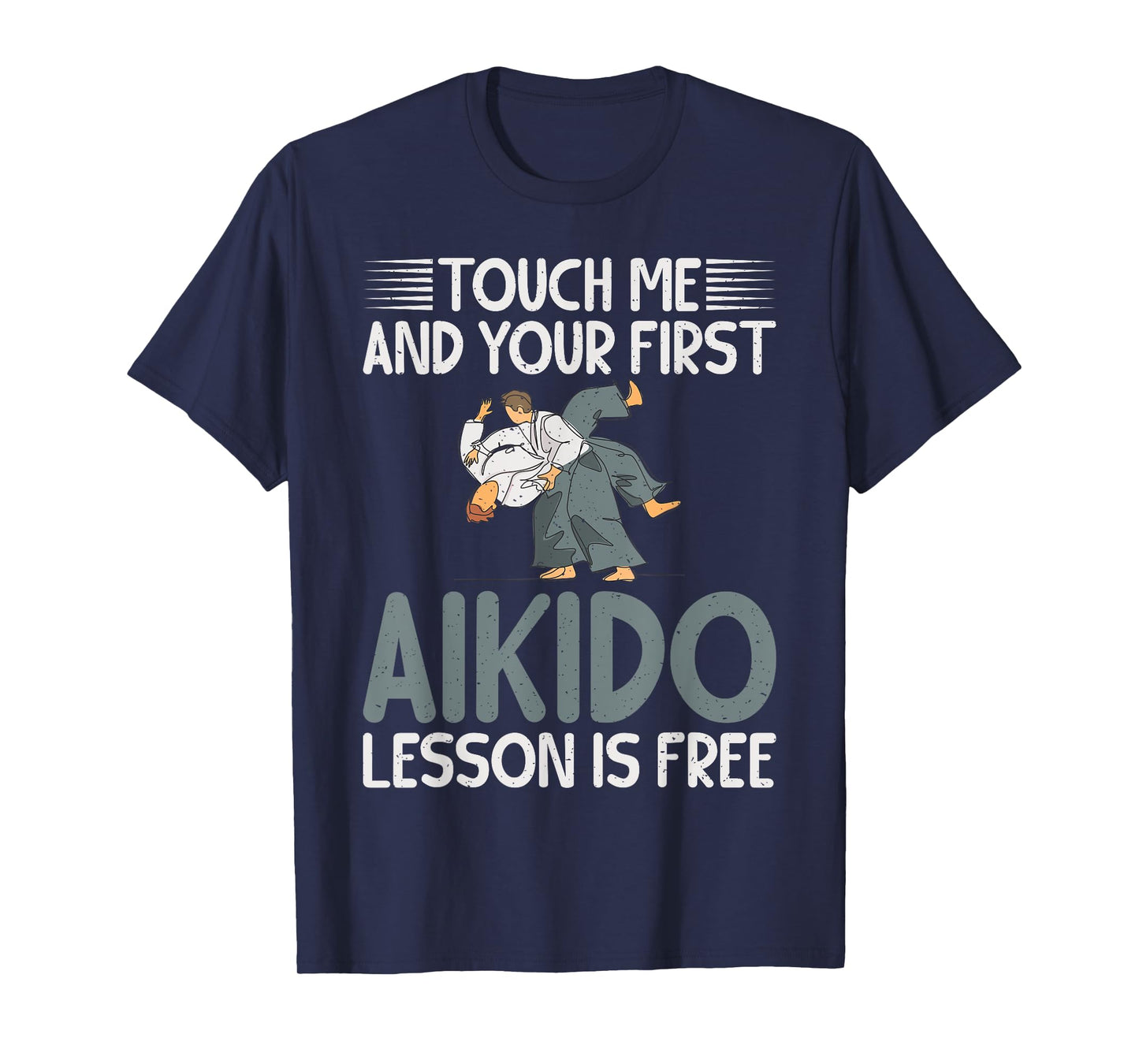 Touch me and your first Aikido Lesson is free Aikido T-Shirt