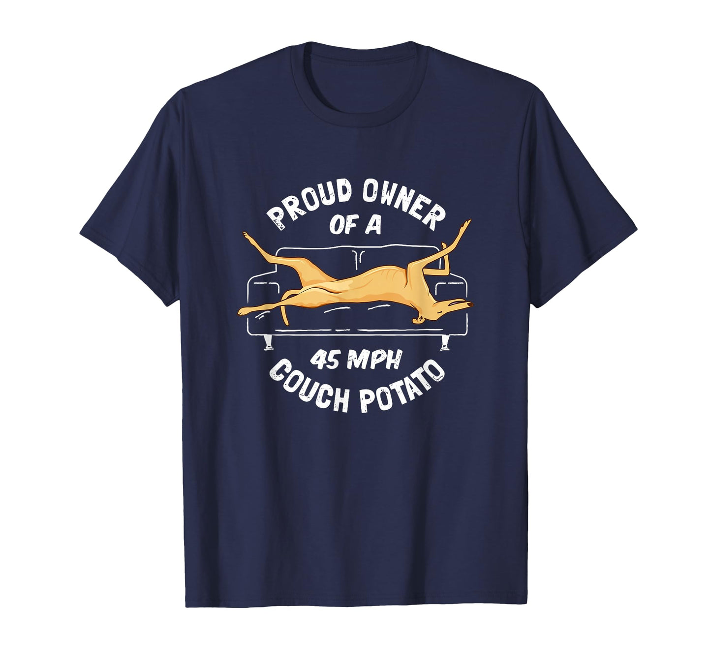 Greyhound Rescue - Proud Owner 45MPH Couch Potato T-Shirt
