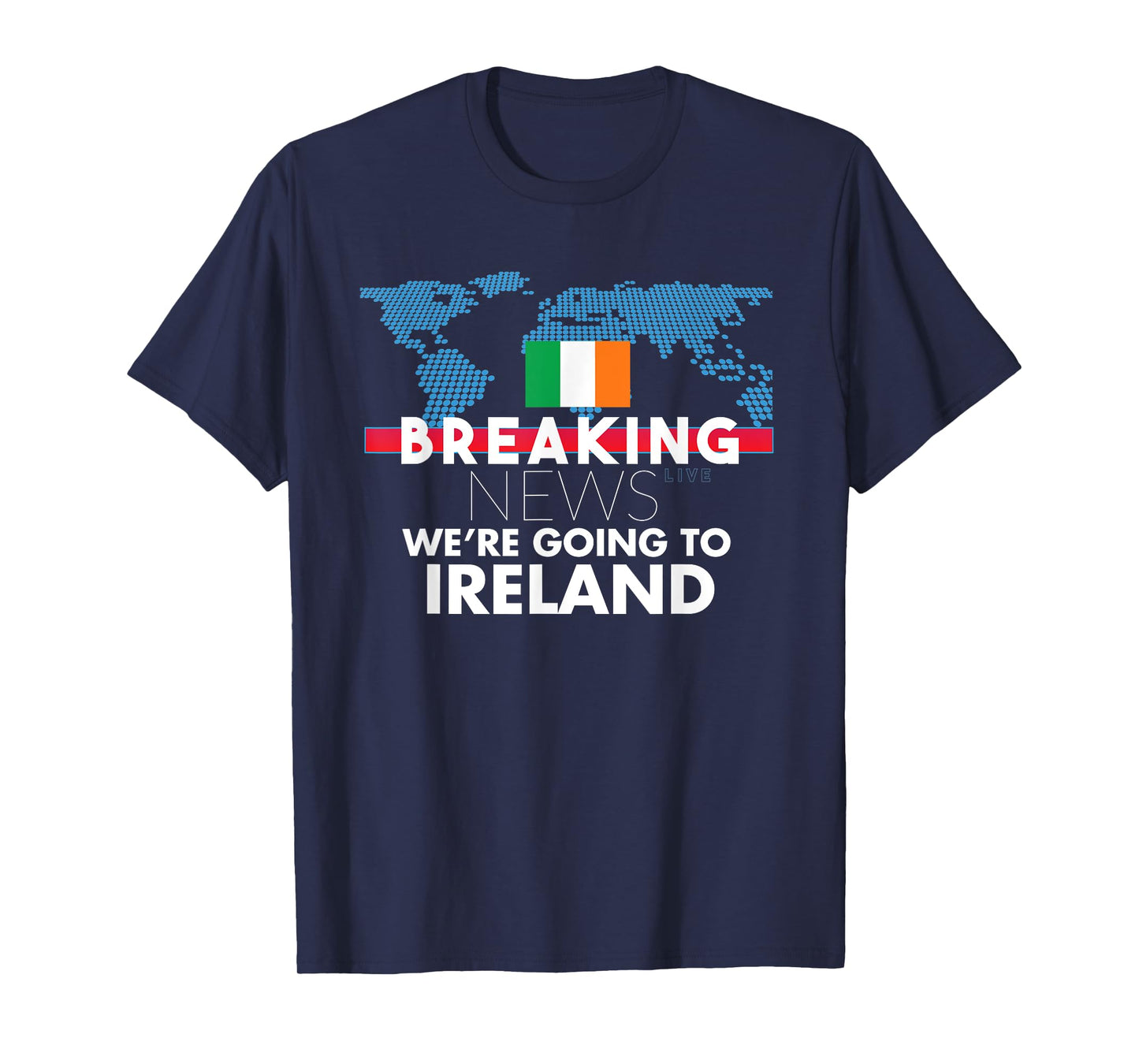 Breaking News We're Going To Ireland Family Trip Matching T-Shirt