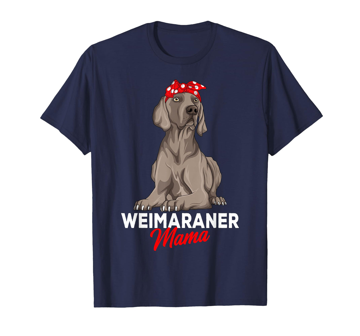 Weimaraner Mama Dog Owner Mom Funny Women T-Shirt