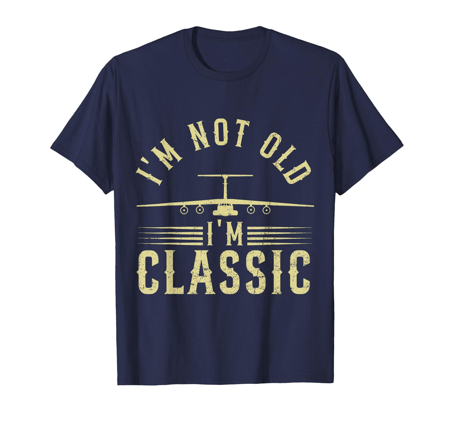 I'm Not Old I'm Classic C-141 Starlifter Military Airlifter T-Shirt