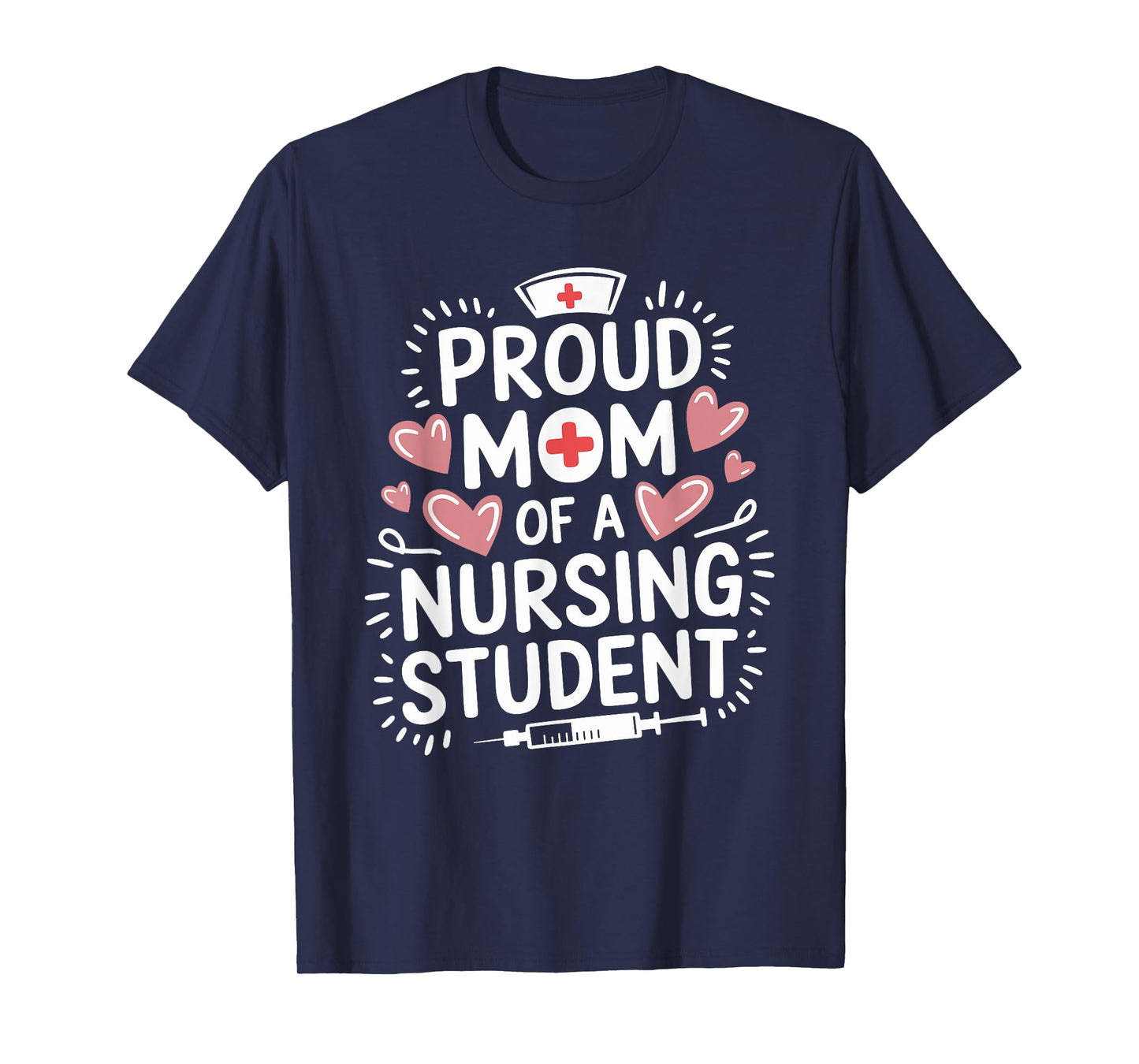 Proud Mom Of A Nursing Student, Rn Future Nurse Nurse Mom T-Shirt
