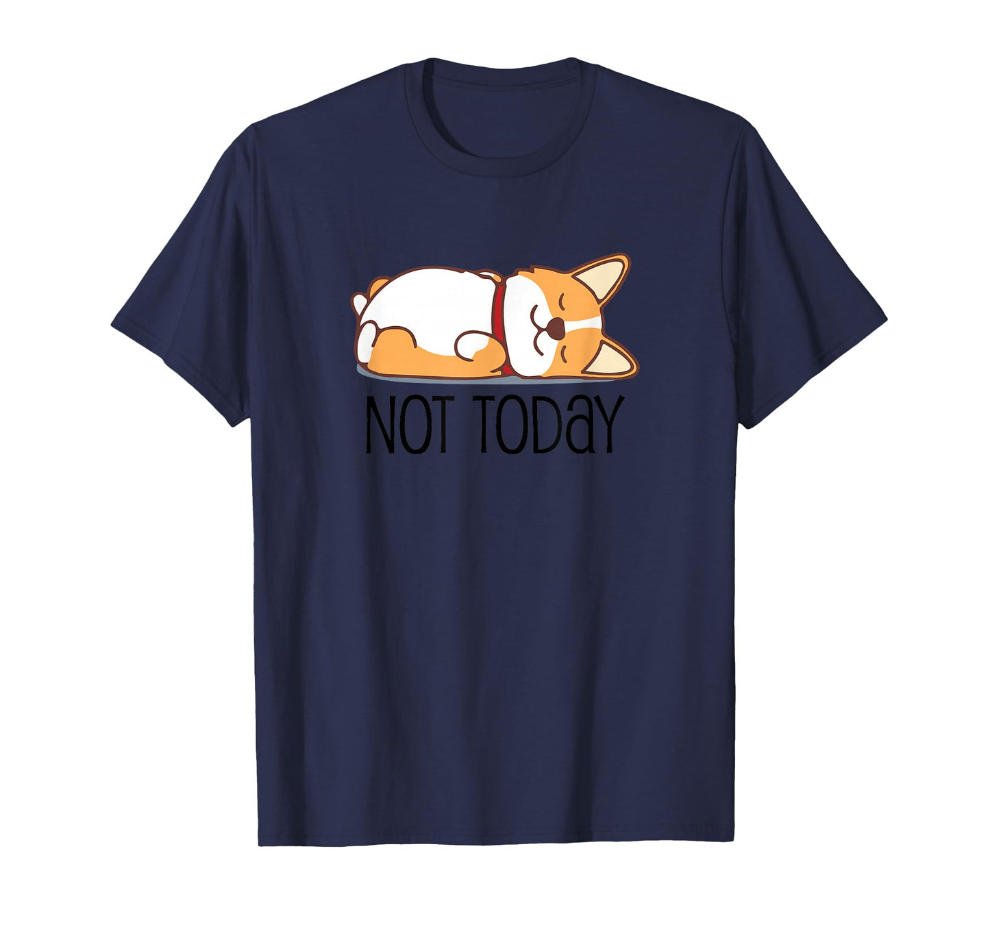 Cute Corgi Gift Funny Dog Lover Not Today Lazy Animal Short Sleeve T-Shirt