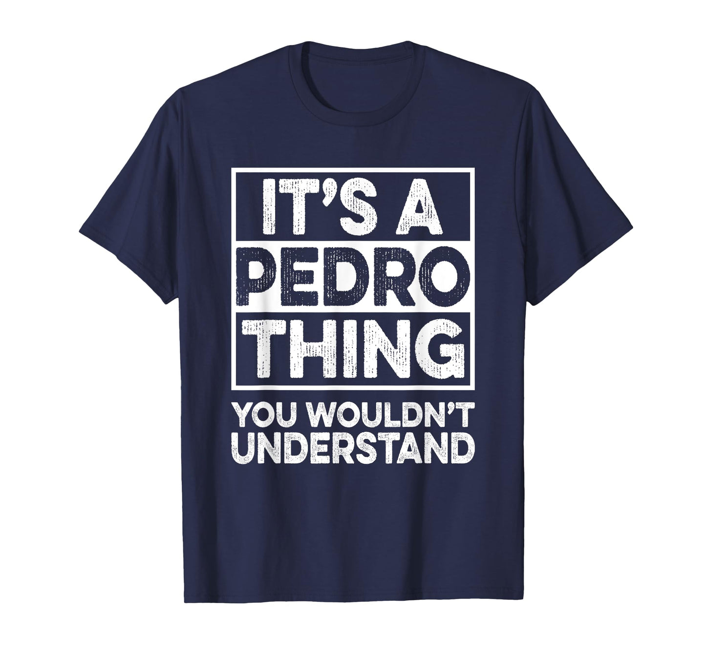 It's A PEDRO Thing You Wouldn't Understand Shirt PEDRO T-Shirt