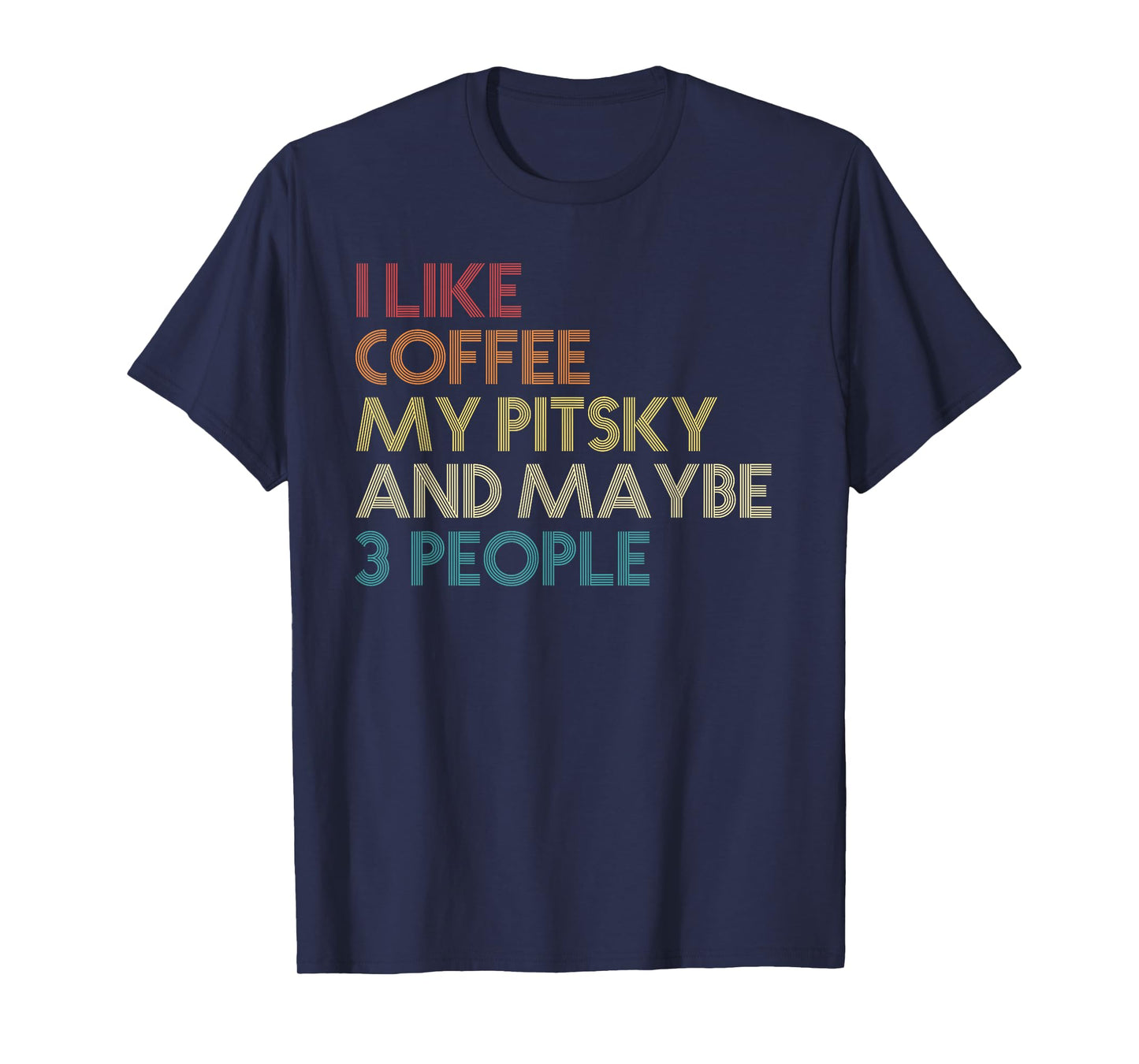 Pitsky Dog Owner Coffee Lover Funny Quote Vintage Retro T-Shirt for Men Women