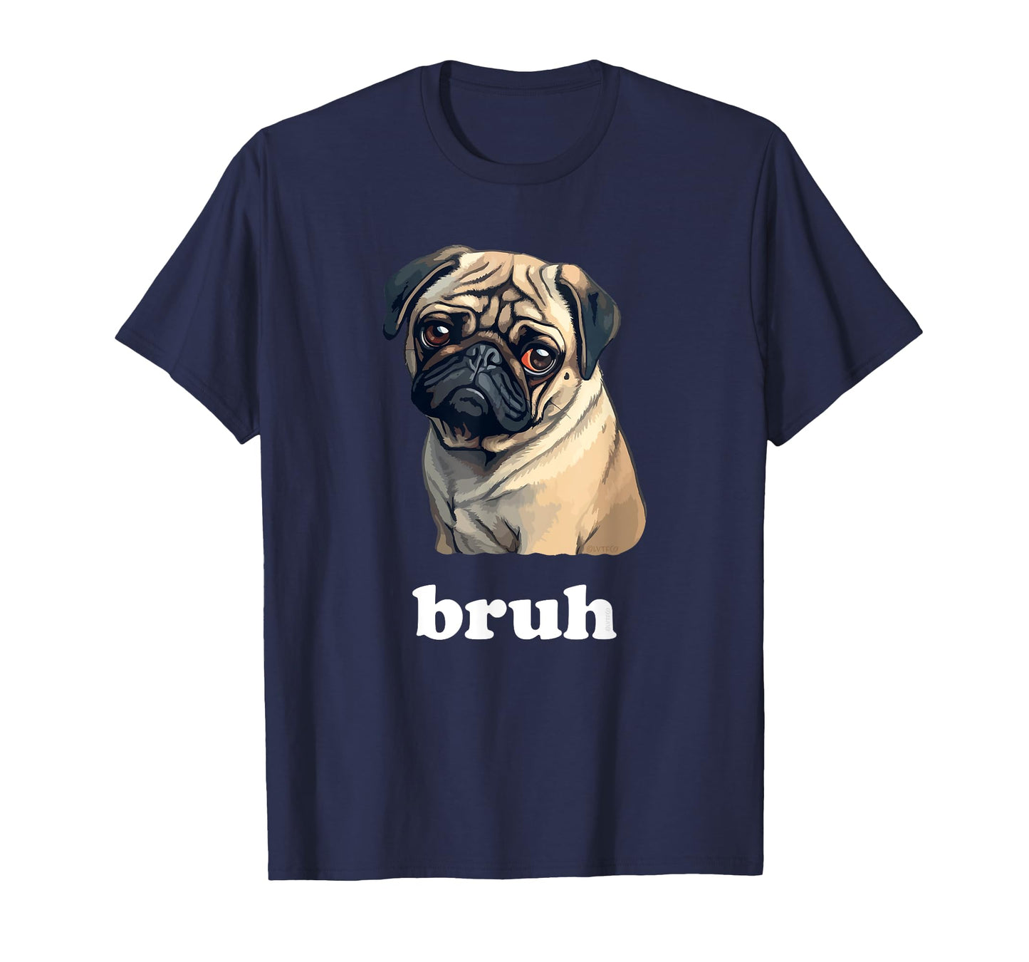 Cute Suspicious Pug says Bruh Funny Dog T-Shirt for Men Women Kids