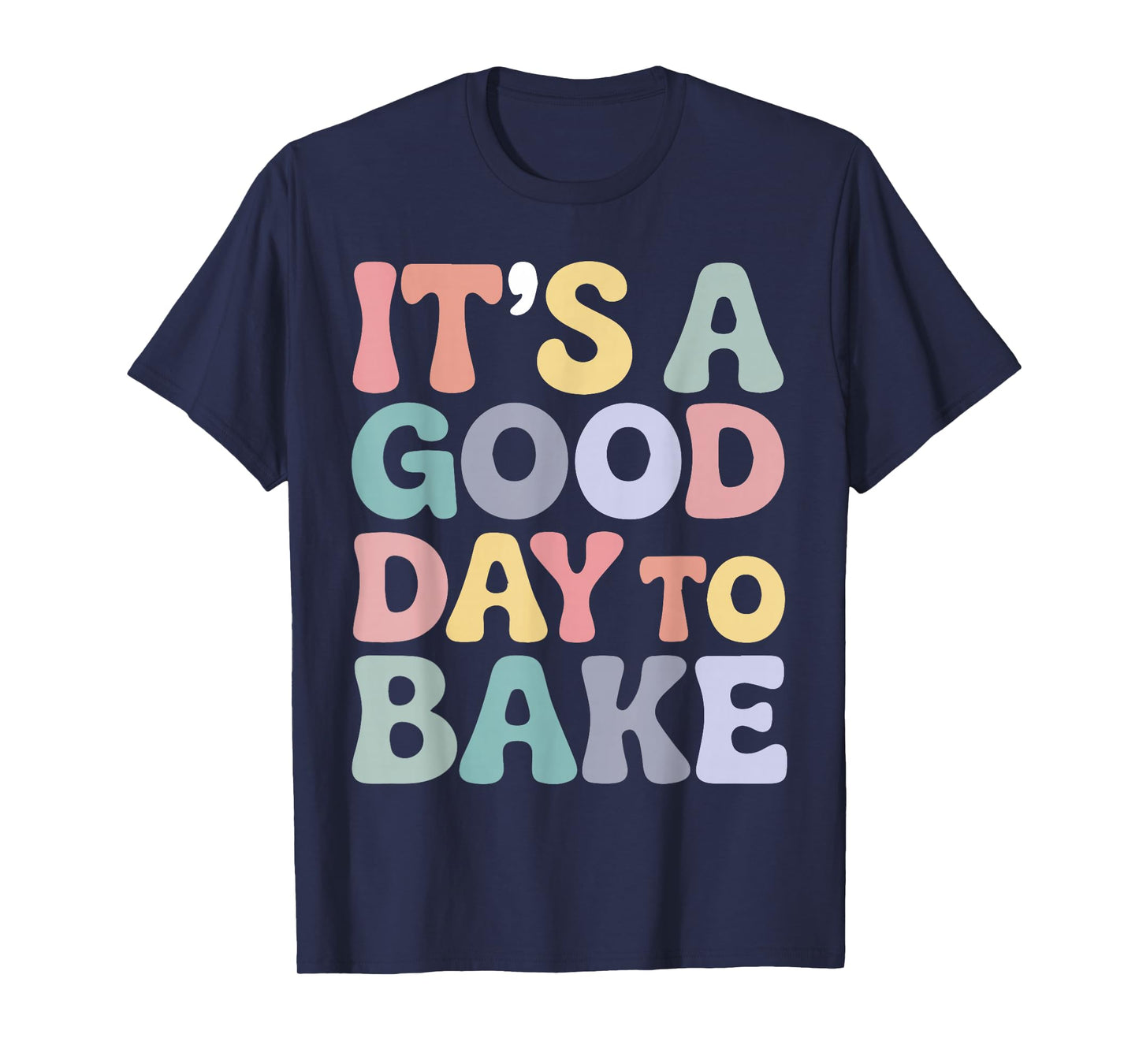 It’s A Good Day to Bake Funny Baking Groovy Bakers Women T-Shirt
