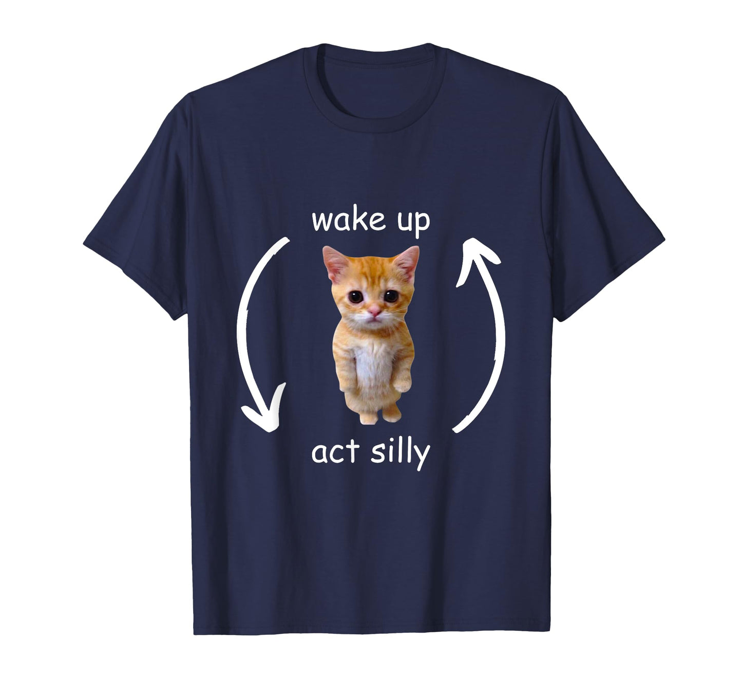 Wake Up Act Silly Cute Funny Cat Meme T-Shirt