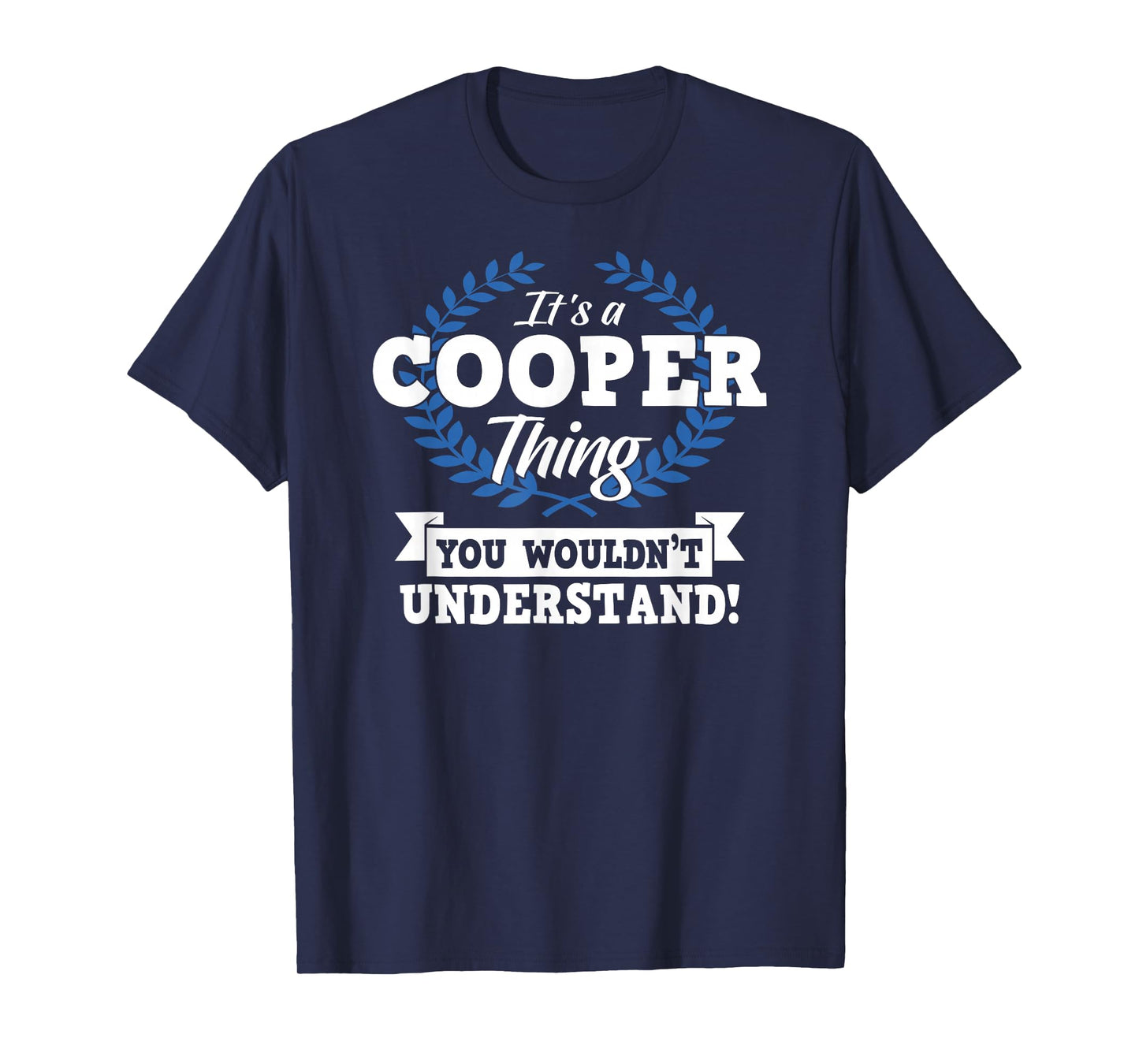 It's A Cooper Thing You Wouldn't Understand Name T-Shirt