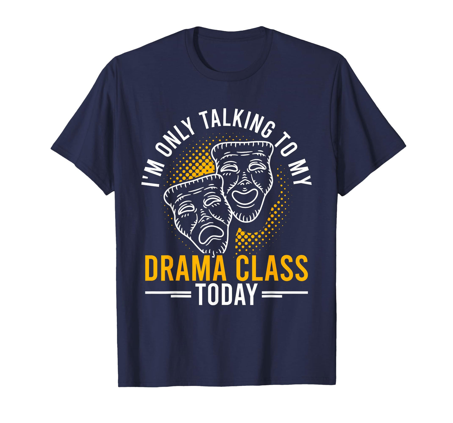 Drama Teacher | Funny Theater Acting Design T-Shirt
