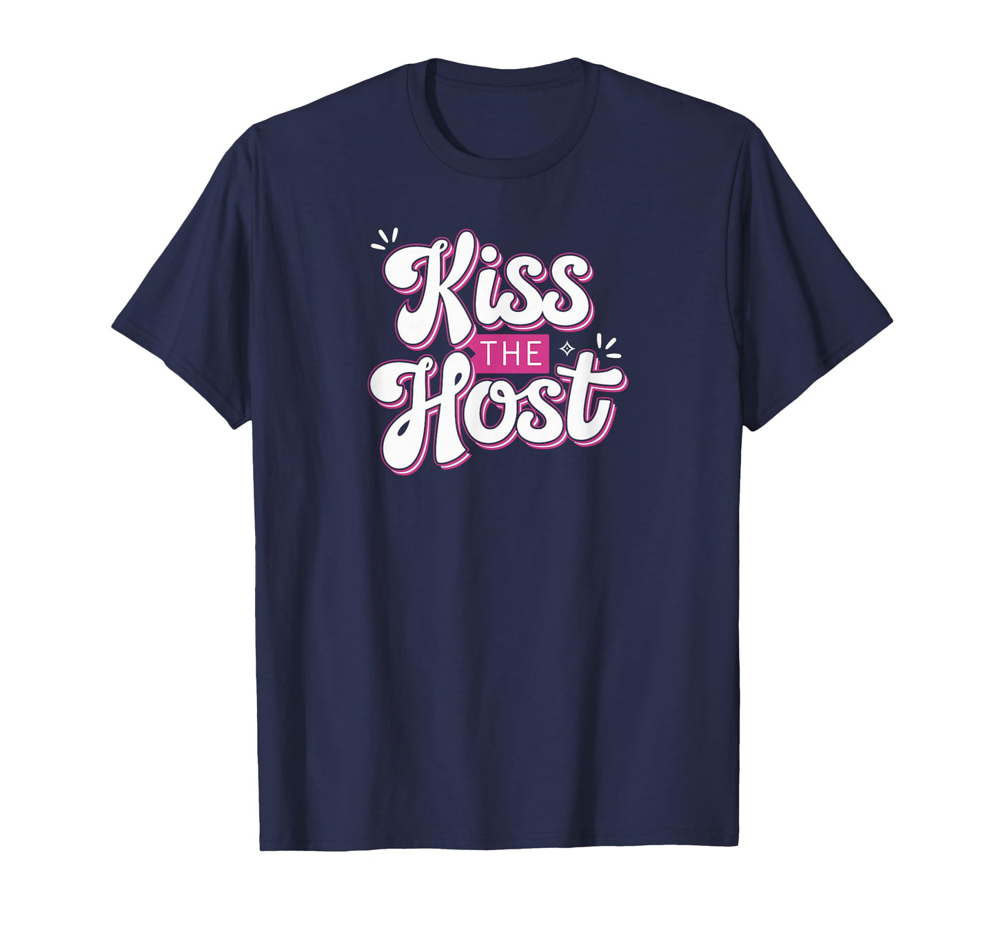 Kiss The Host Cool Home-Based Worker Novelty Telework Pun T-Shirt