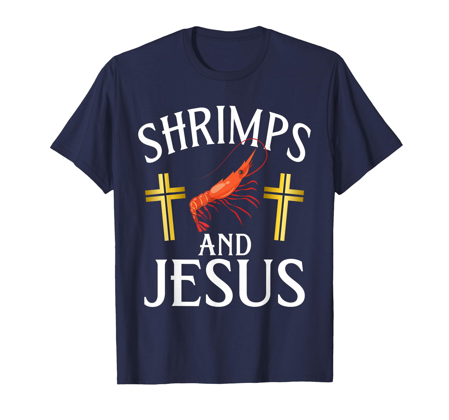 Shrimps and Jesus Shrimp T-Shirt