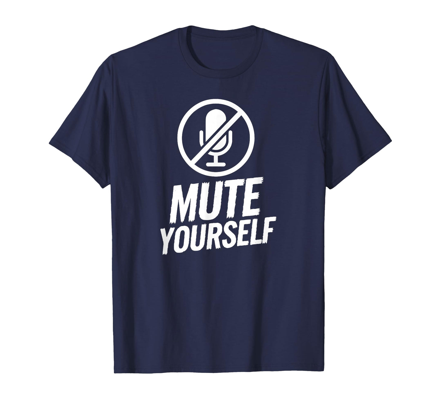 Mute Yourself Cool WFH Home-Based Worker Funny Remote Work T-Shirt
