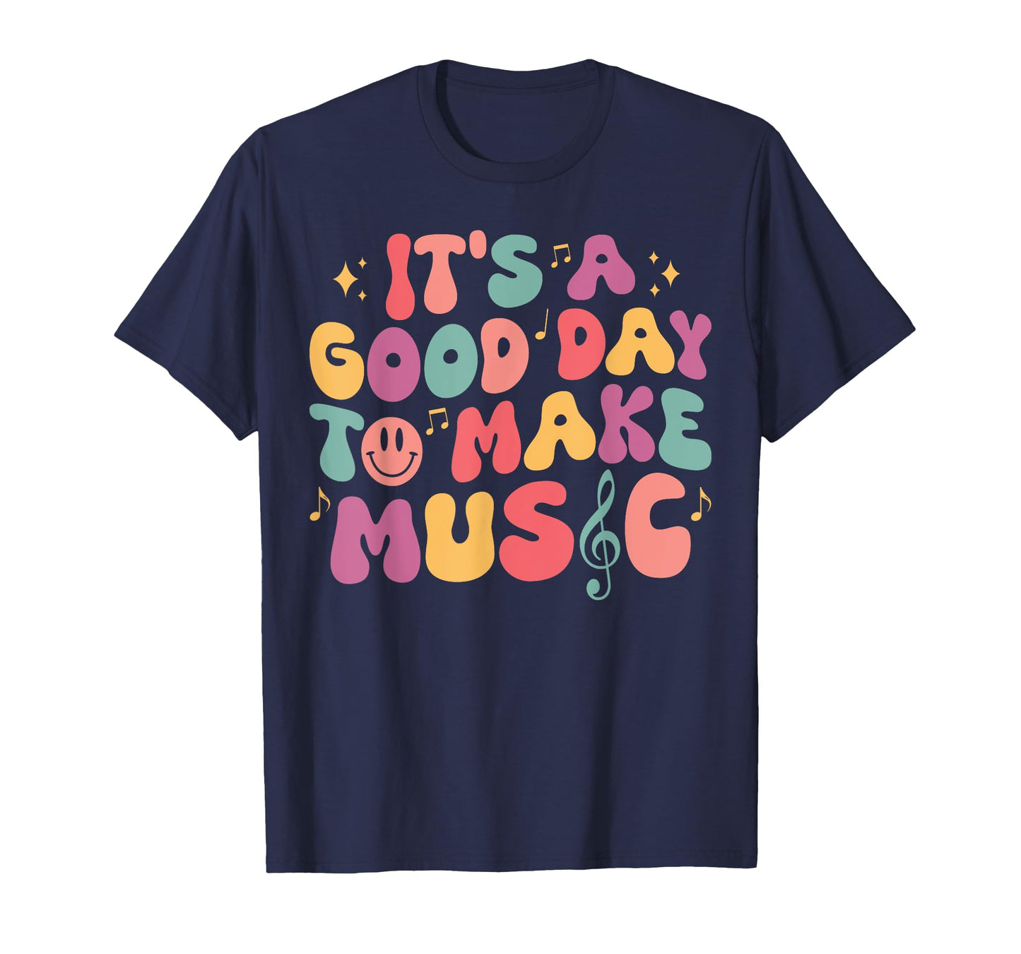 It's A Good Day To Make Music Musician Band Music Teacher T-Shirt