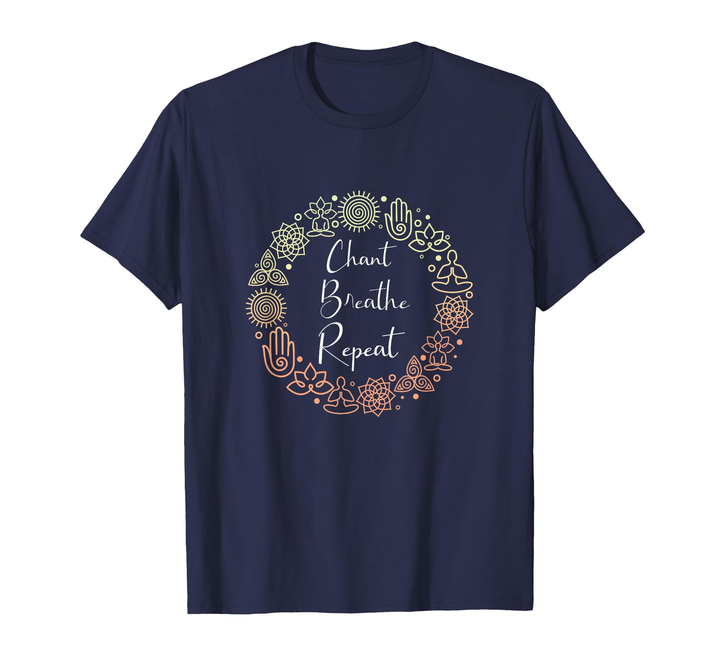 Cool Chant Breathe Repeat A Spiritual Bhakti Yoga Enthusiast T-Shirt