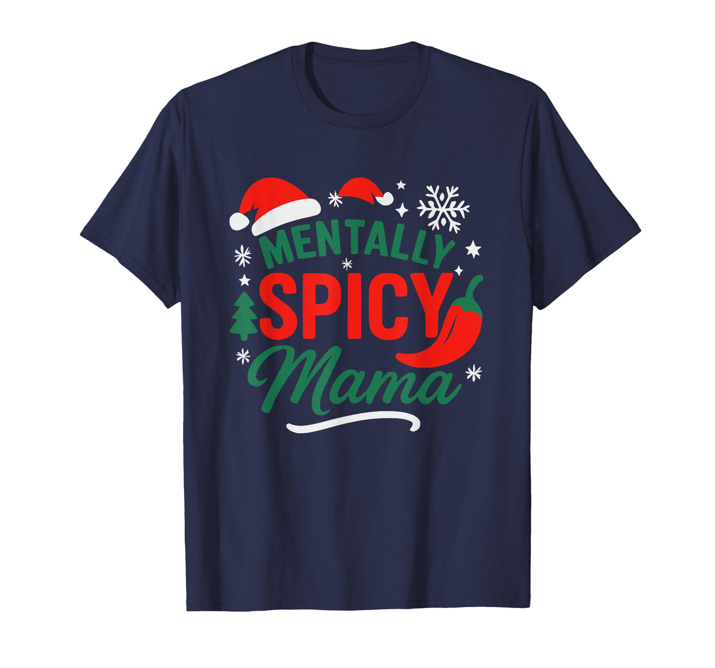 Christmas Mom Funny Mentally Spicy Mama T-Shirt