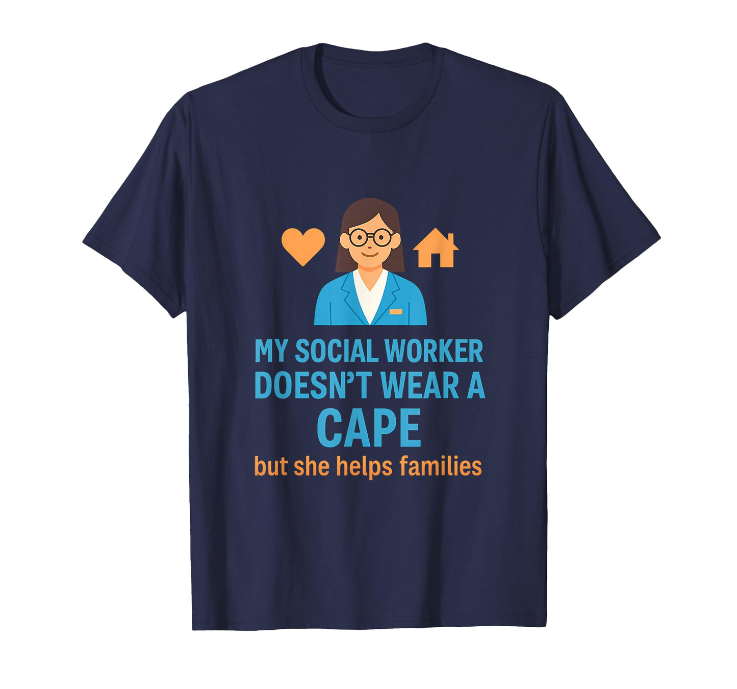 My Social Worker Doesn’t Wear a Cape T-Shirt