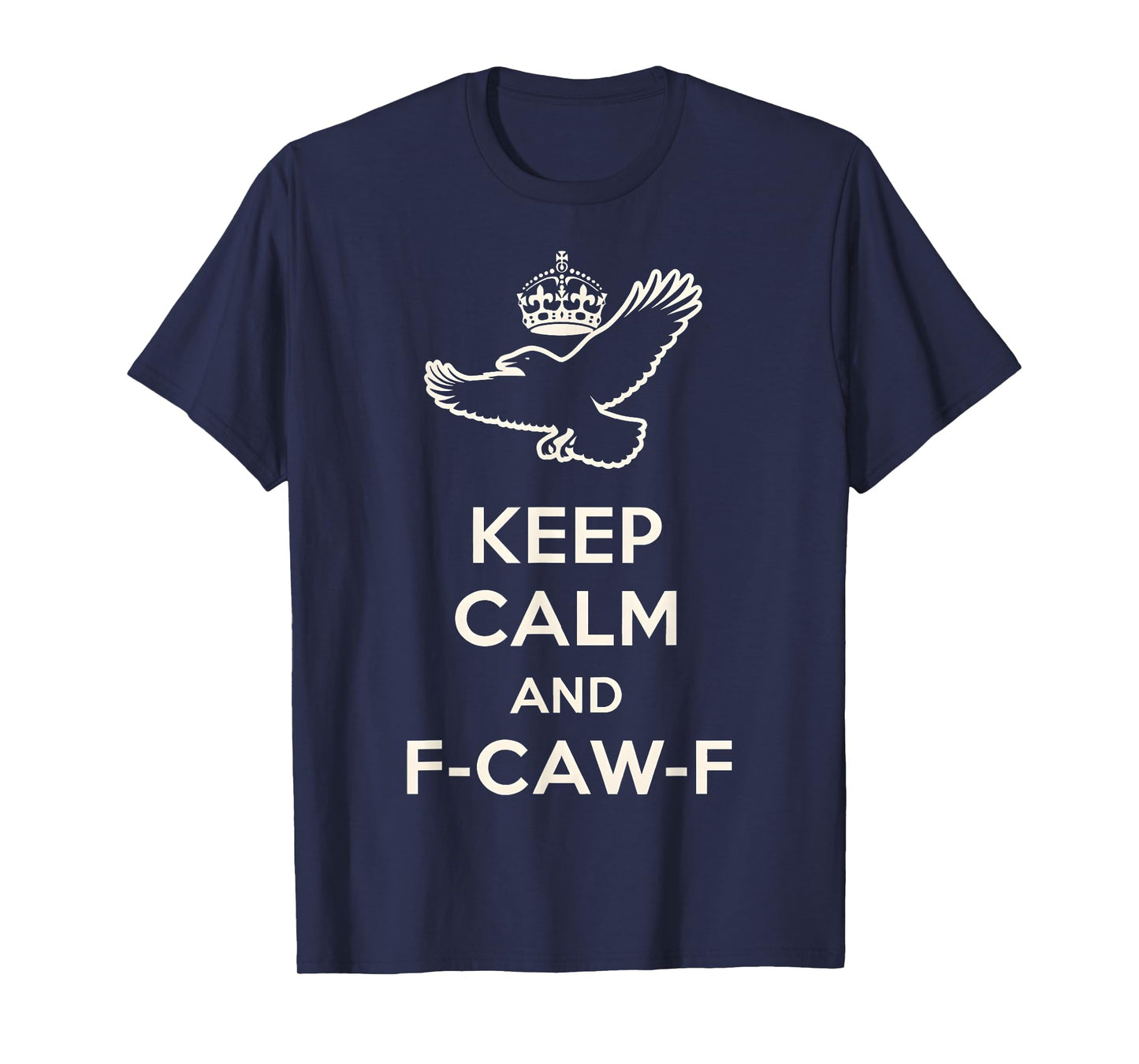 Keep Calm and F-Caw-F Crow Fun Gift for Bird Lovers T-Shirt