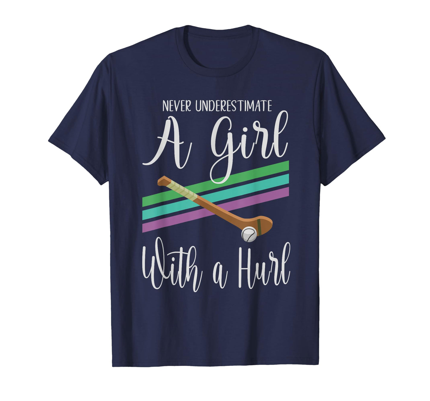 Camogie Never Underestimate A Girl With A Hurl T-Shirt