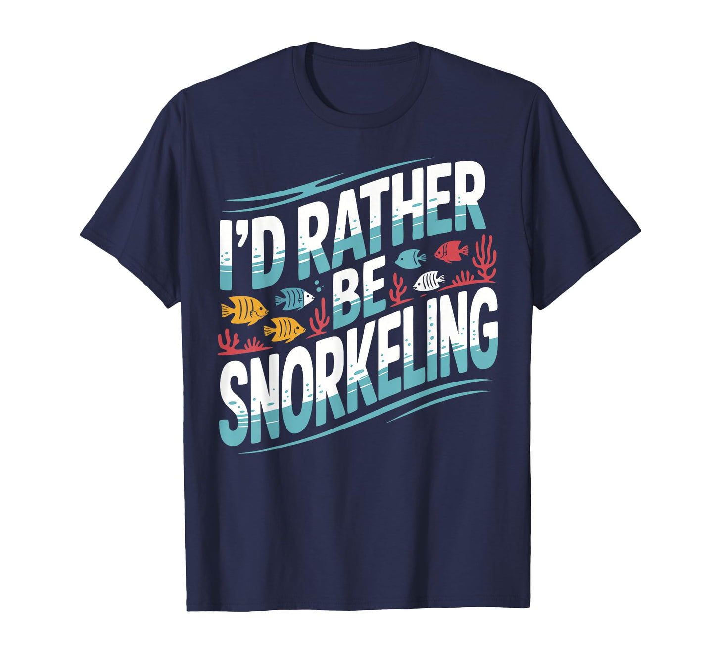 I'd Rather Be Snorkeling T-Shirt